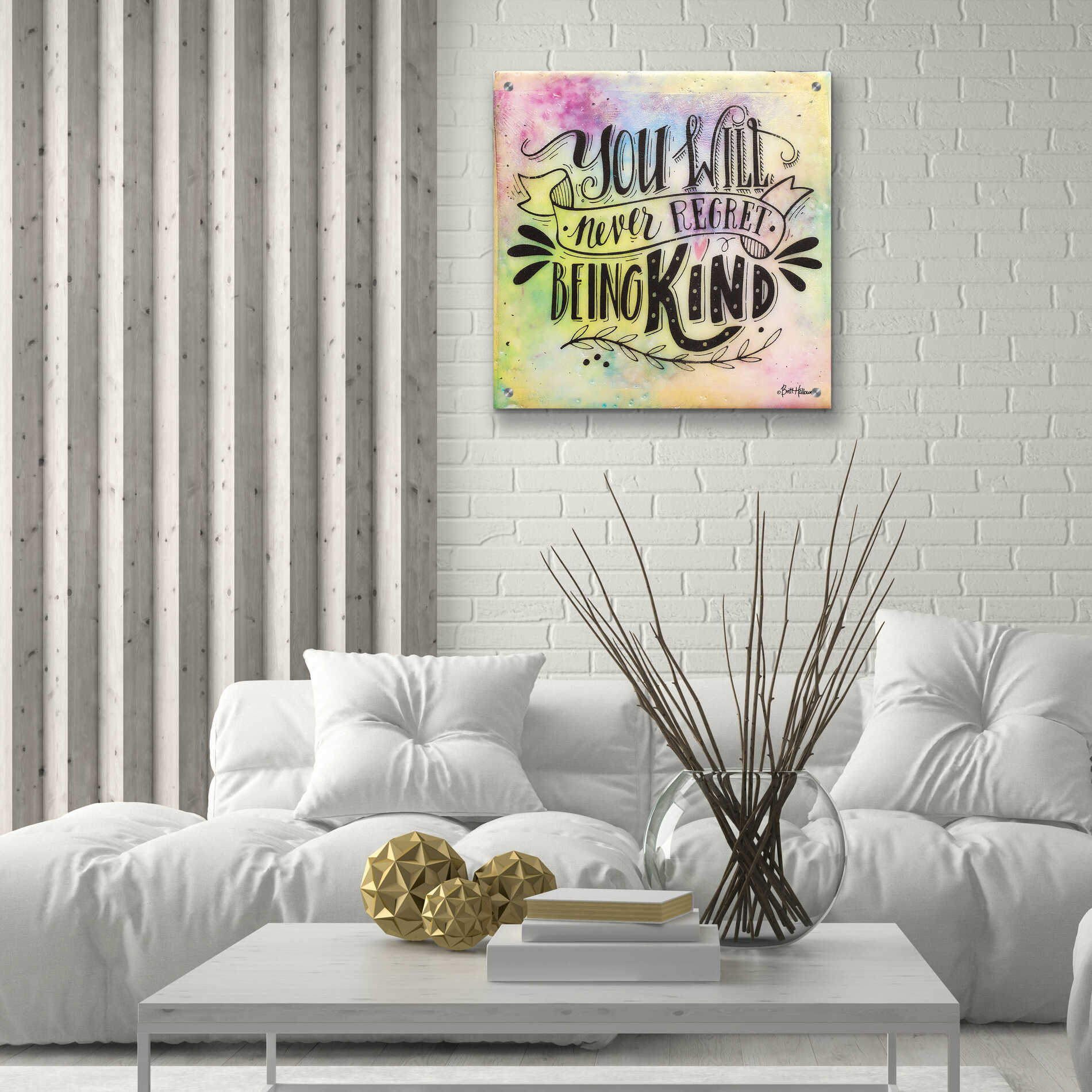 Epic Art 'Never Regret Being Kind' by Britt Hallowell, Acrylic Glass Wall Art,24x24