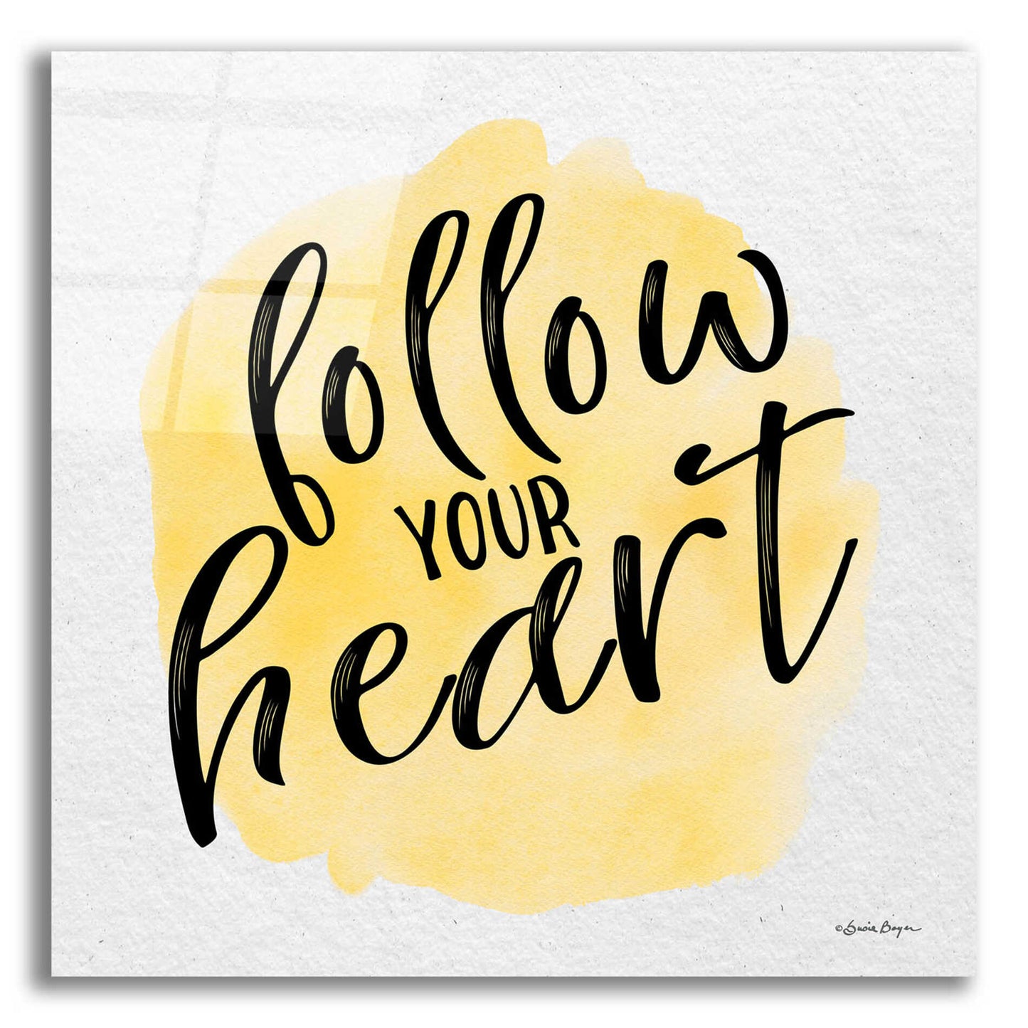 Epic Art 'Follow Your Heart' by Susie Boyer, Acrylic Glass Wall Art,12x12