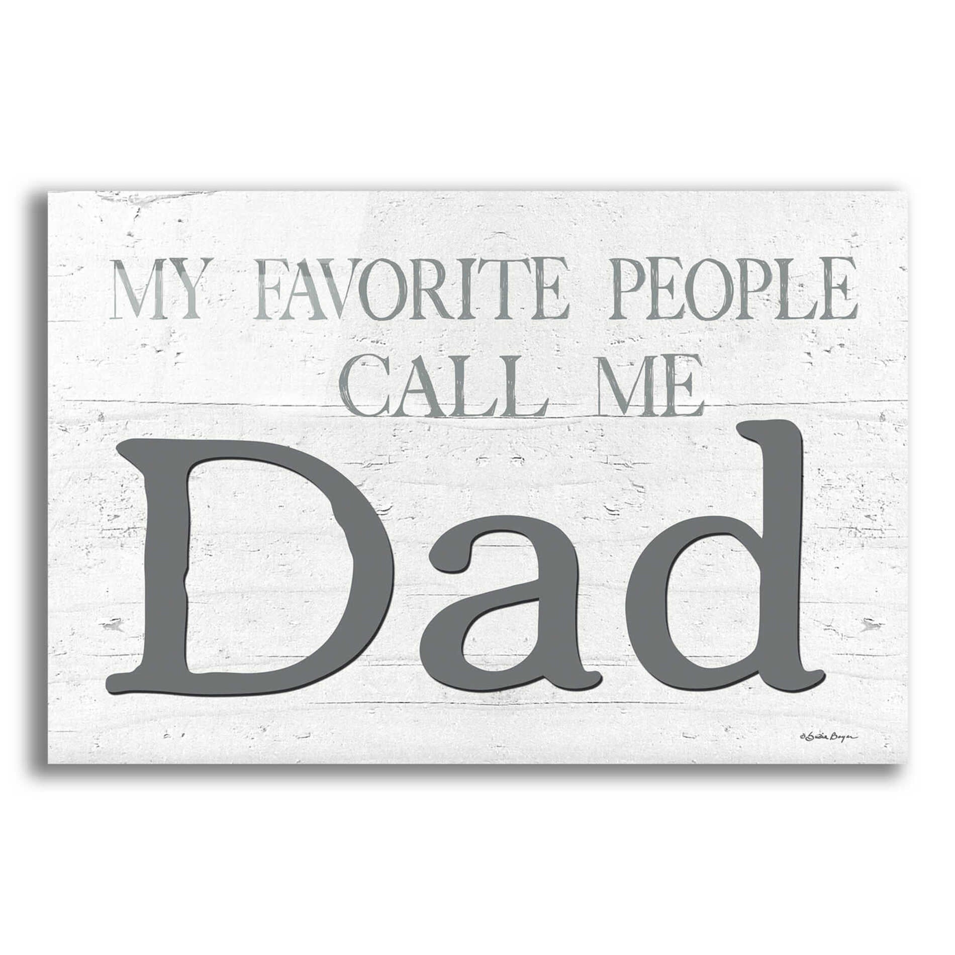 Epic Art 'My Favorite People Call Me Dad' by Susie Boyer, Acrylic Glass Wall Art,16x12