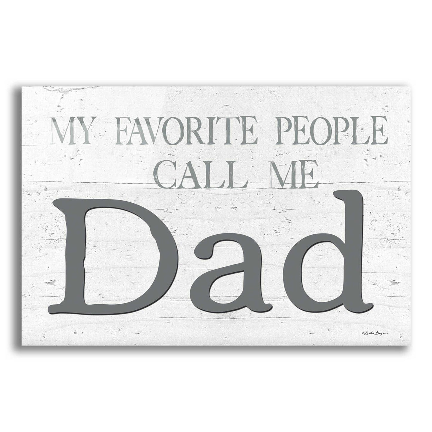 Epic Art 'My Favorite People Call Me Dad' by Susie Boyer, Acrylic Glass Wall Art,24x16