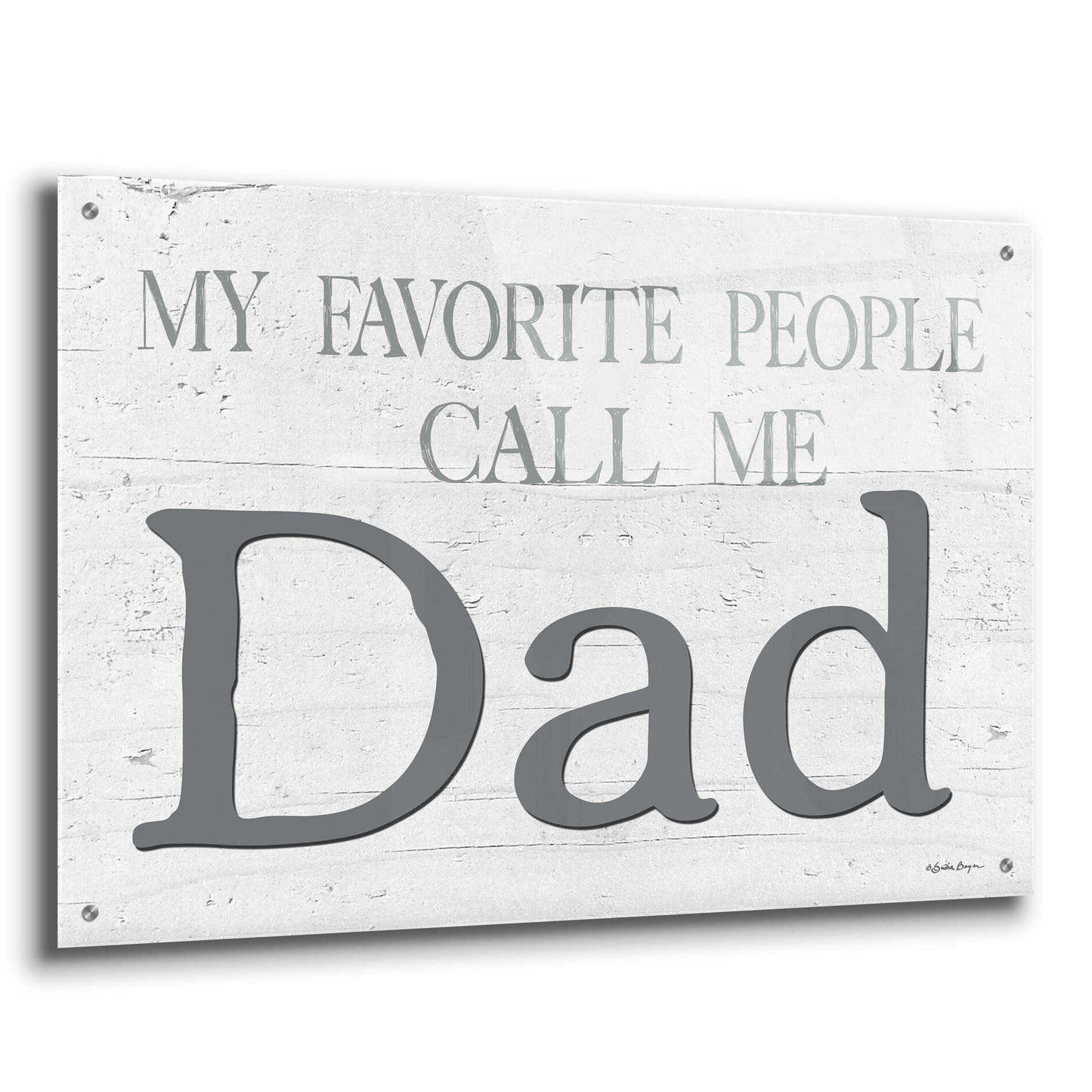 Epic Art 'My Favorite People Call Me Dad' by Susie Boyer, Acrylic Glass Wall Art,36x24