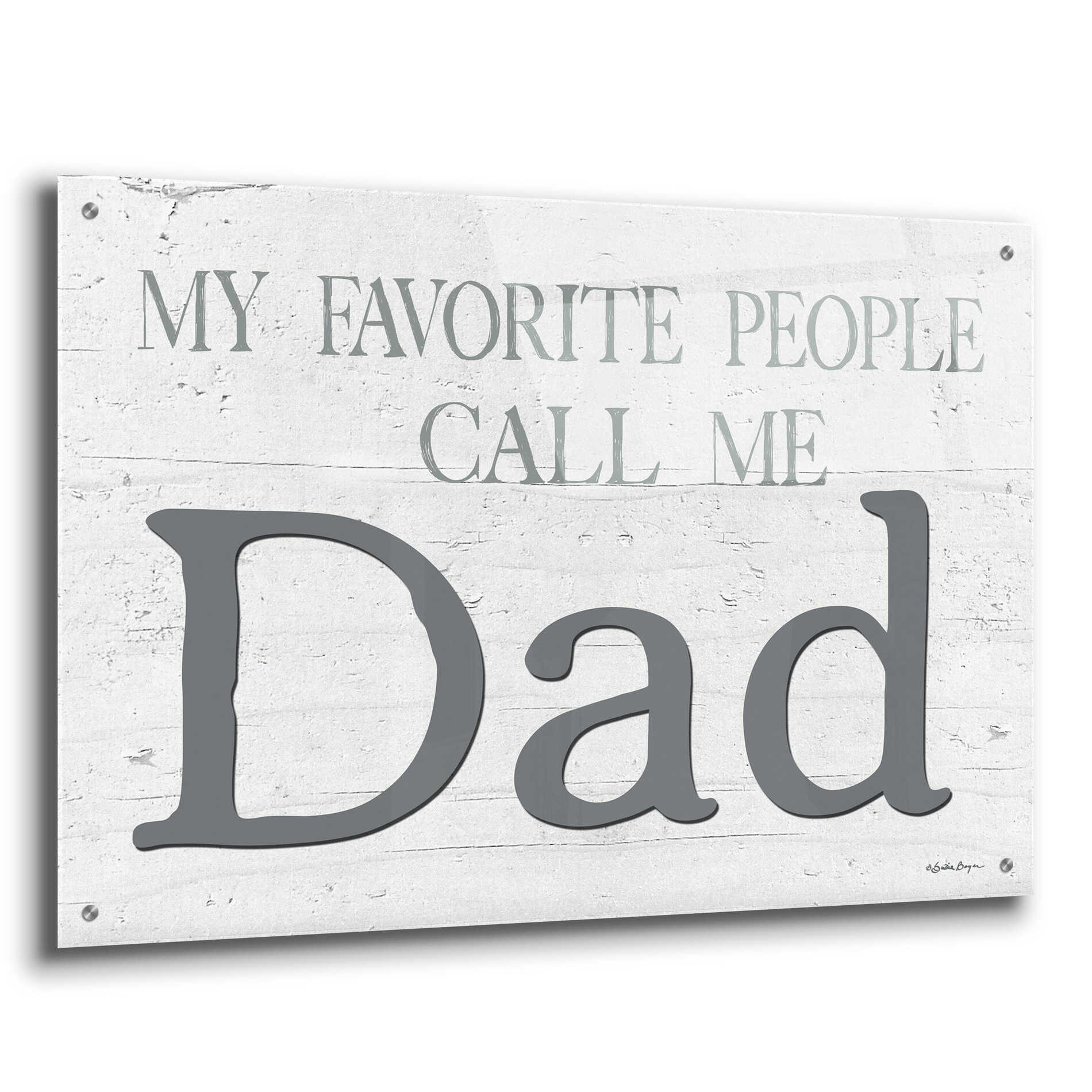 Epic Art 'My Favorite People Call Me Dad' by Susie Boyer, Acrylic Glass Wall Art,36x24