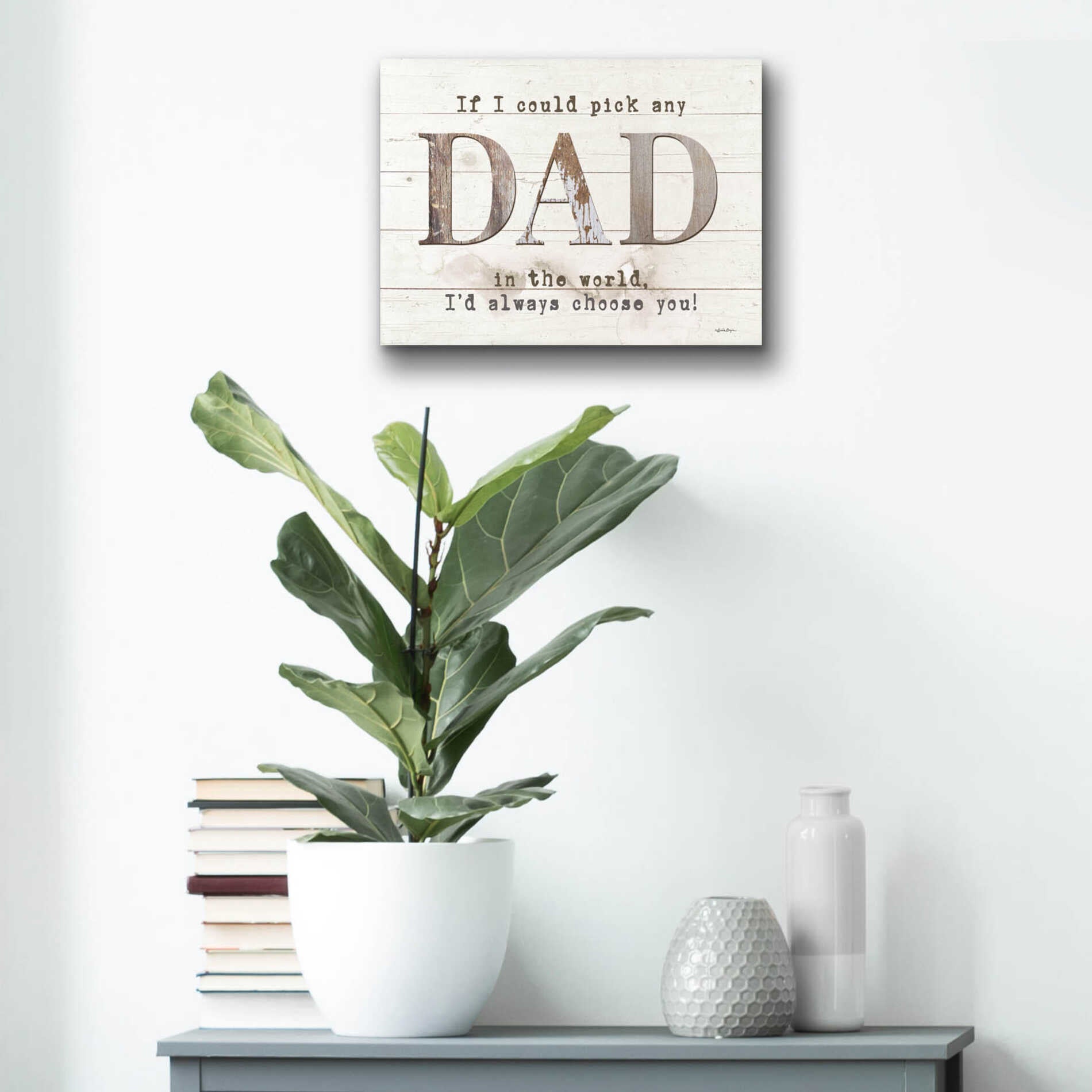 Epic Art 'Dad - I'd Pick You' by Susie Boyer, Acrylic Glass Wall Art,16x12