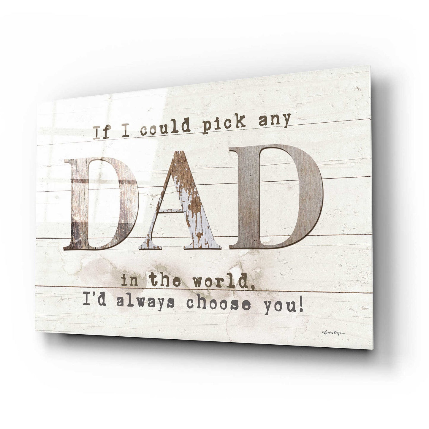 Epic Art 'Dad - I'd Pick You' by Susie Boyer, Acrylic Glass Wall Art,24x16