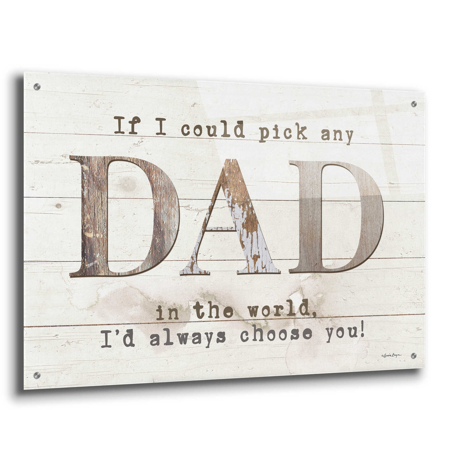 Epic Art 'Dad - I'd Pick You' by Susie Boyer, Acrylic Glass Wall Art,36x24