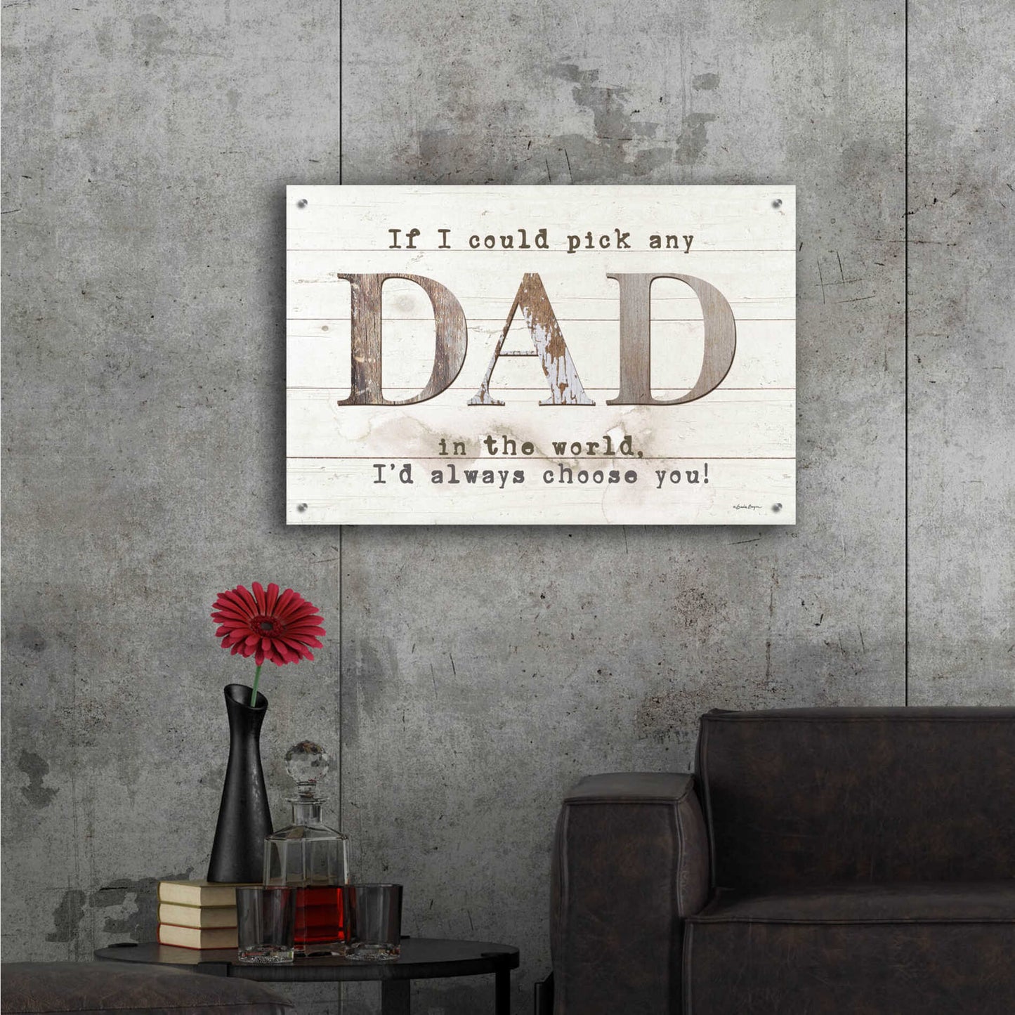 Epic Art 'Dad - I'd Pick You' by Susie Boyer, Acrylic Glass Wall Art,36x24