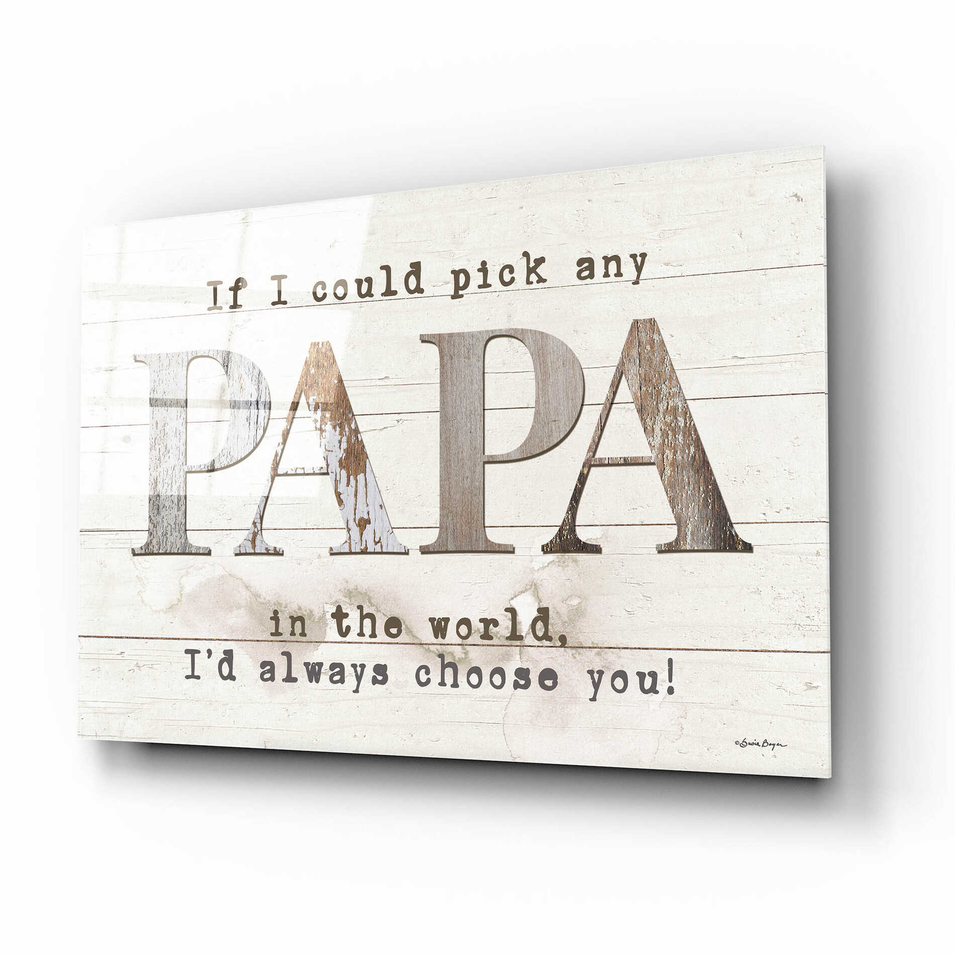 Epic Art 'Papa - I'd Pick You' by Susie Boyer, Acrylic Glass Wall Art,16x12