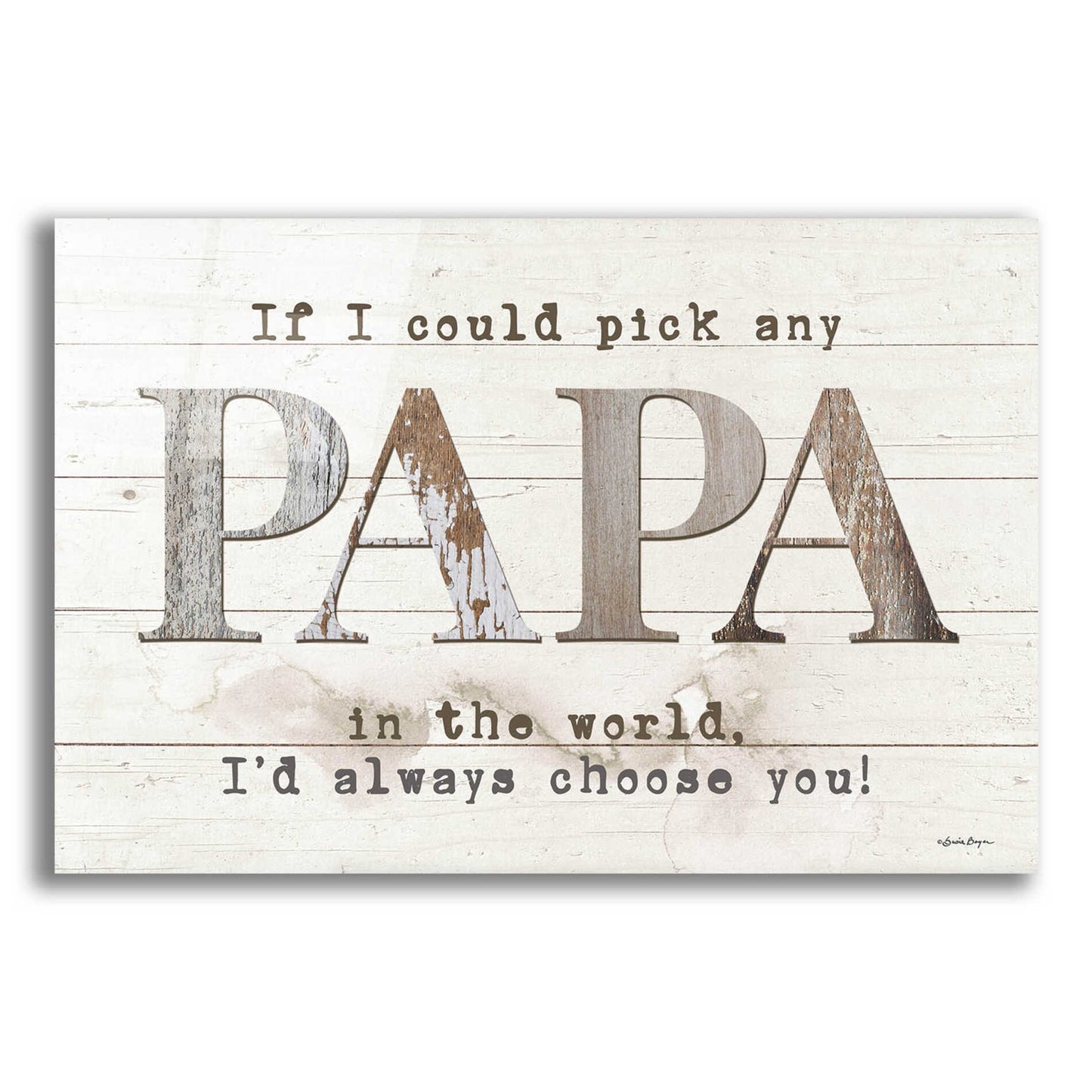 Epic Art 'Papa - I'd Pick You' by Susie Boyer, Acrylic Glass Wall Art,16x12