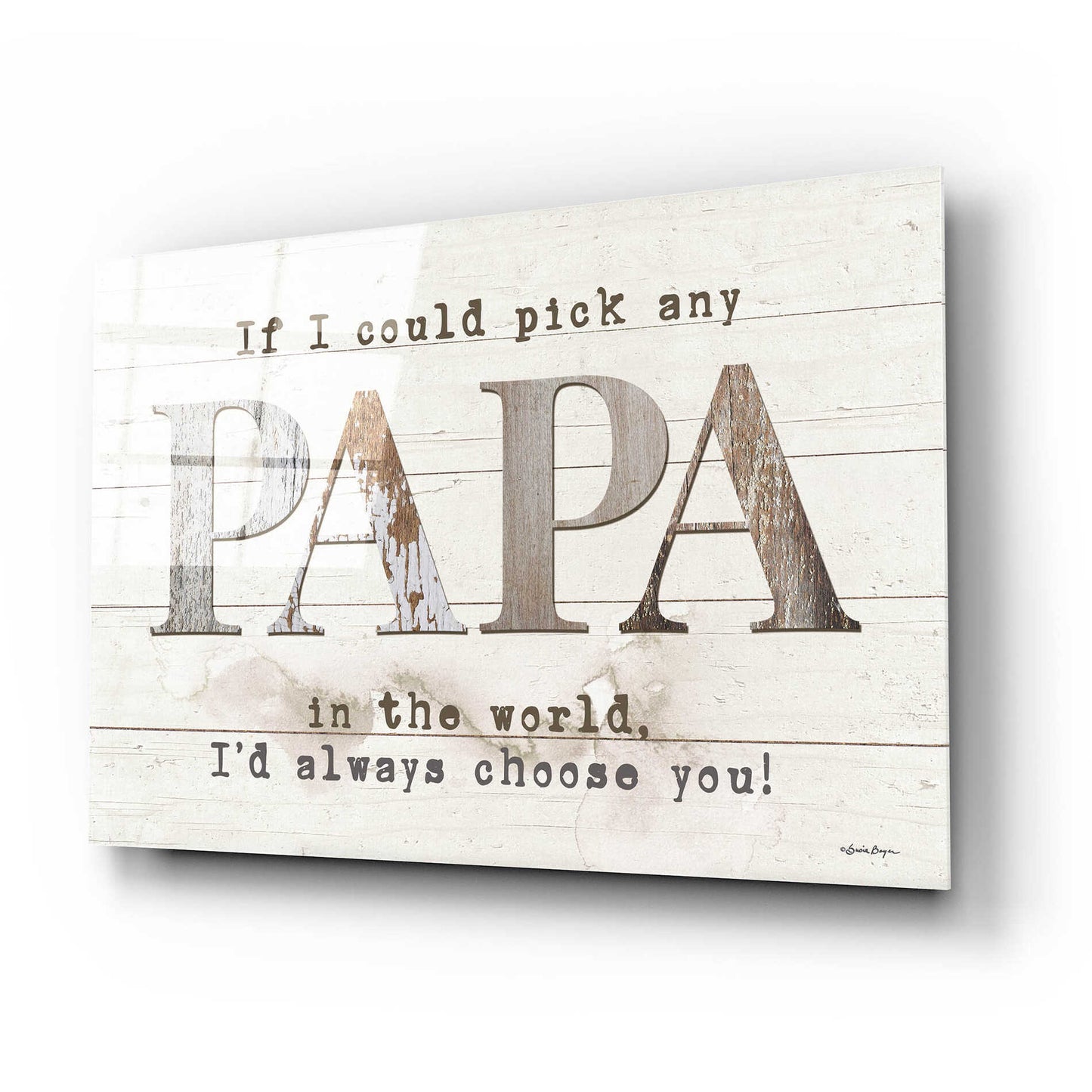 Epic Art 'Papa - I'd Pick You' by Susie Boyer, Acrylic Glass Wall Art,24x16