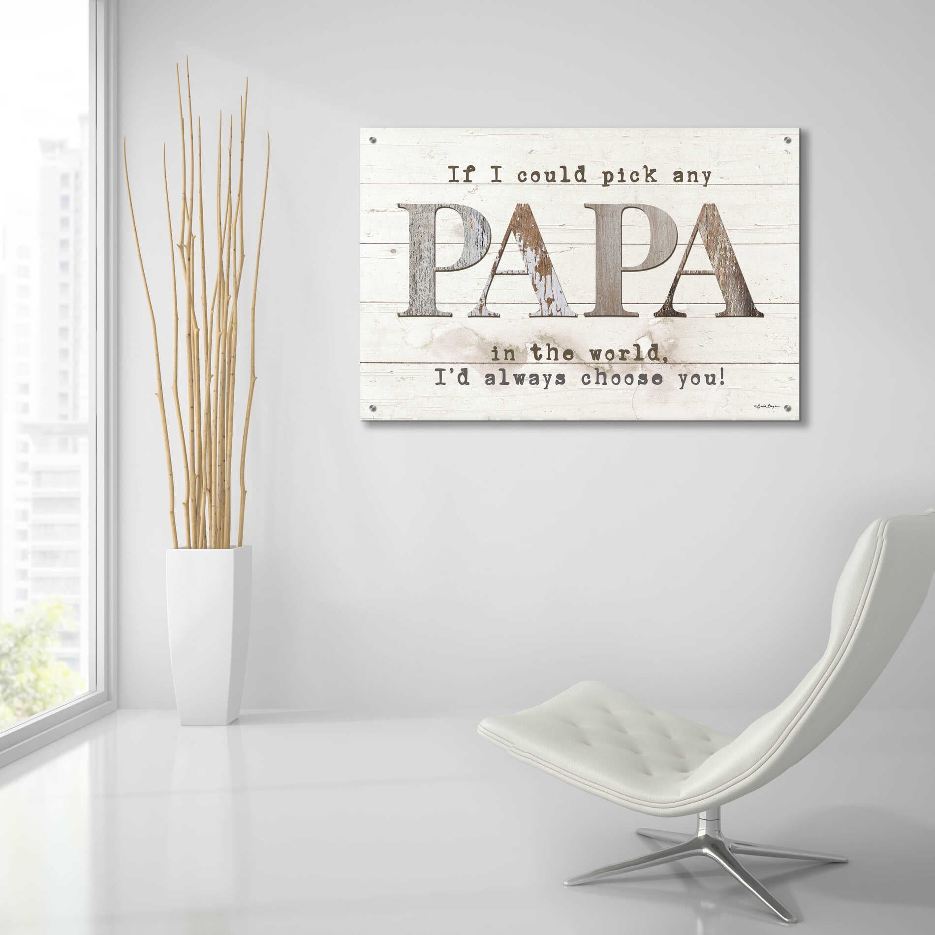 Epic Art 'Papa - I'd Pick You' by Susie Boyer, Acrylic Glass Wall Art,36x24