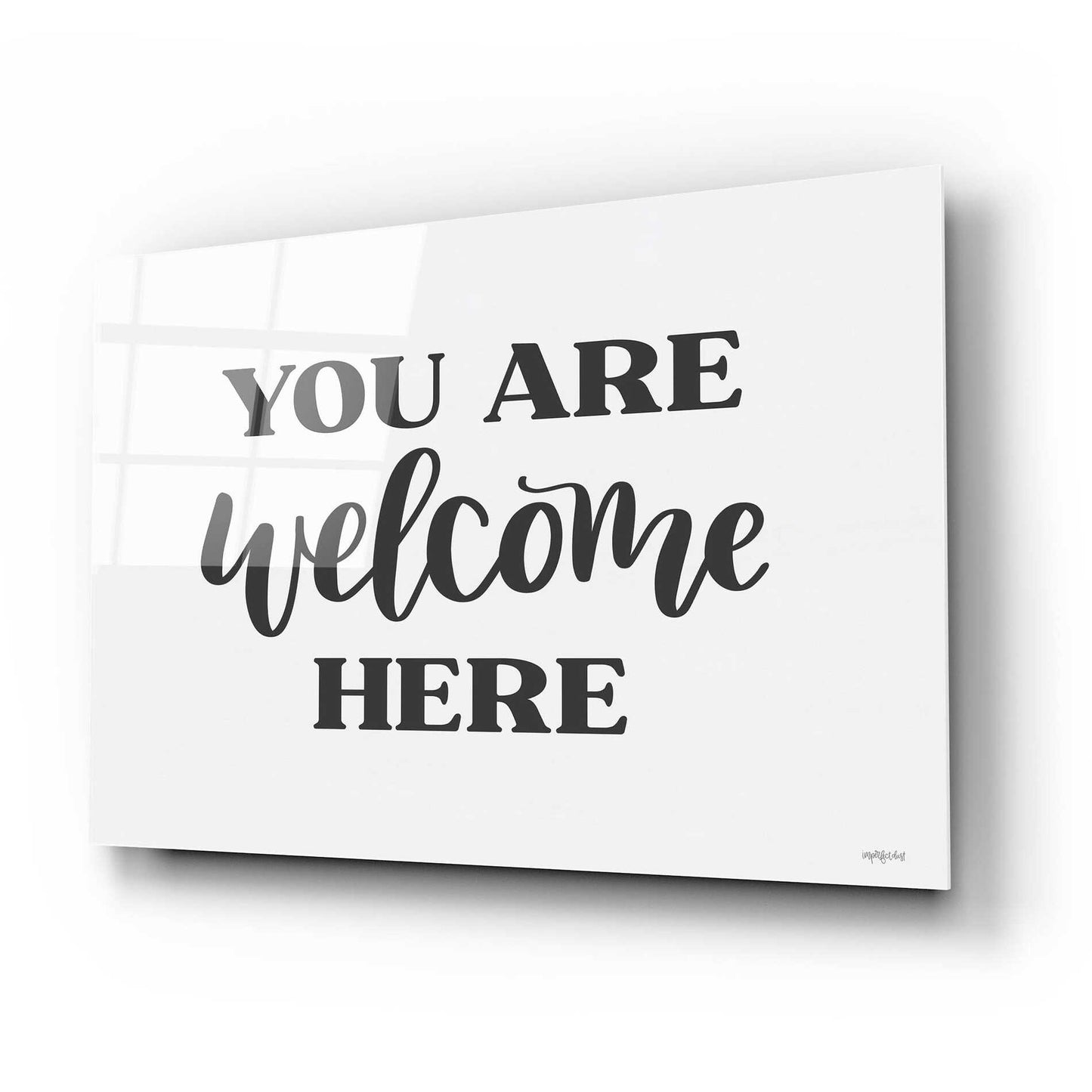 Epic Art 'You Are Welcome Here ' by Imperfect Dust, Acrylic Glass Wall Art,24x16
