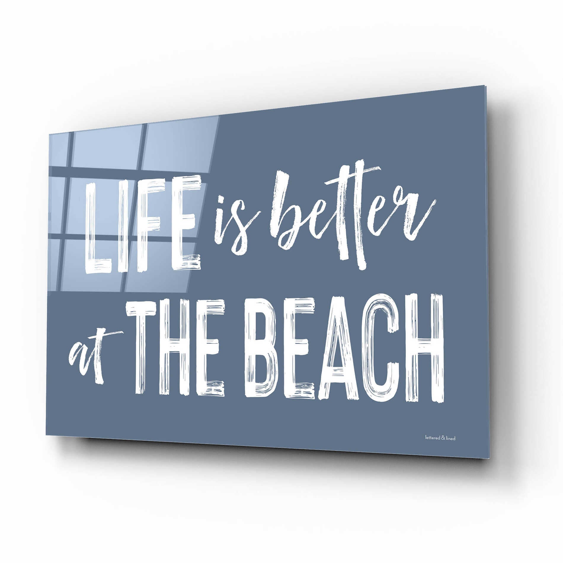 Epic Art 'Life is Better at the Beach' by lettered & lined, Acrylic Glass Wall Art,16x12