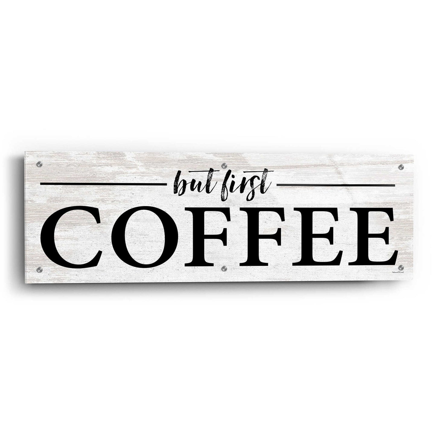 Epic Art 'But First Coffee I' by lettered & lined, Acrylic Glass Wall Art,36x12