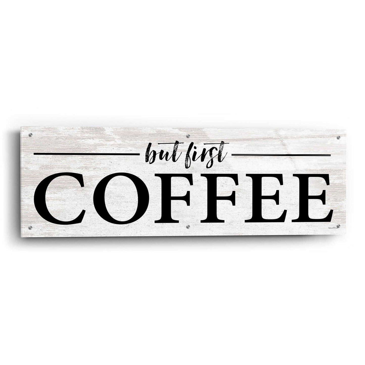 Epic Art 'But First Coffee I' by lettered & lined, Acrylic Glass Wall Art,48x16