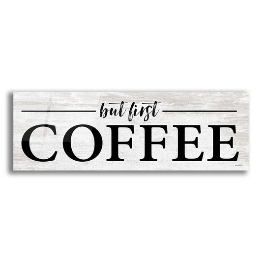 Epic Art 'But First Coffee I' by lettered & lined, Acrylic Glass Wall Art