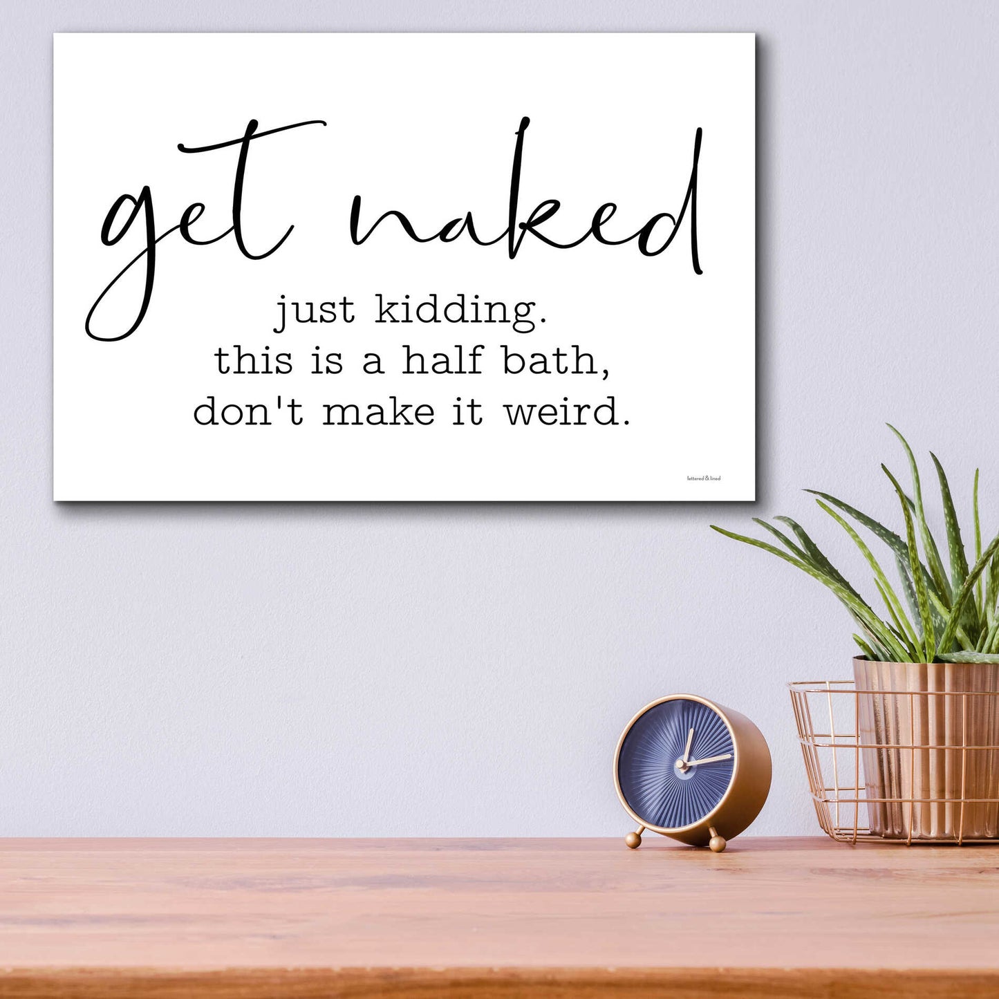 Epic Art 'Get Naked' by lettered & lined, Acrylic Glass Wall Art,16x12