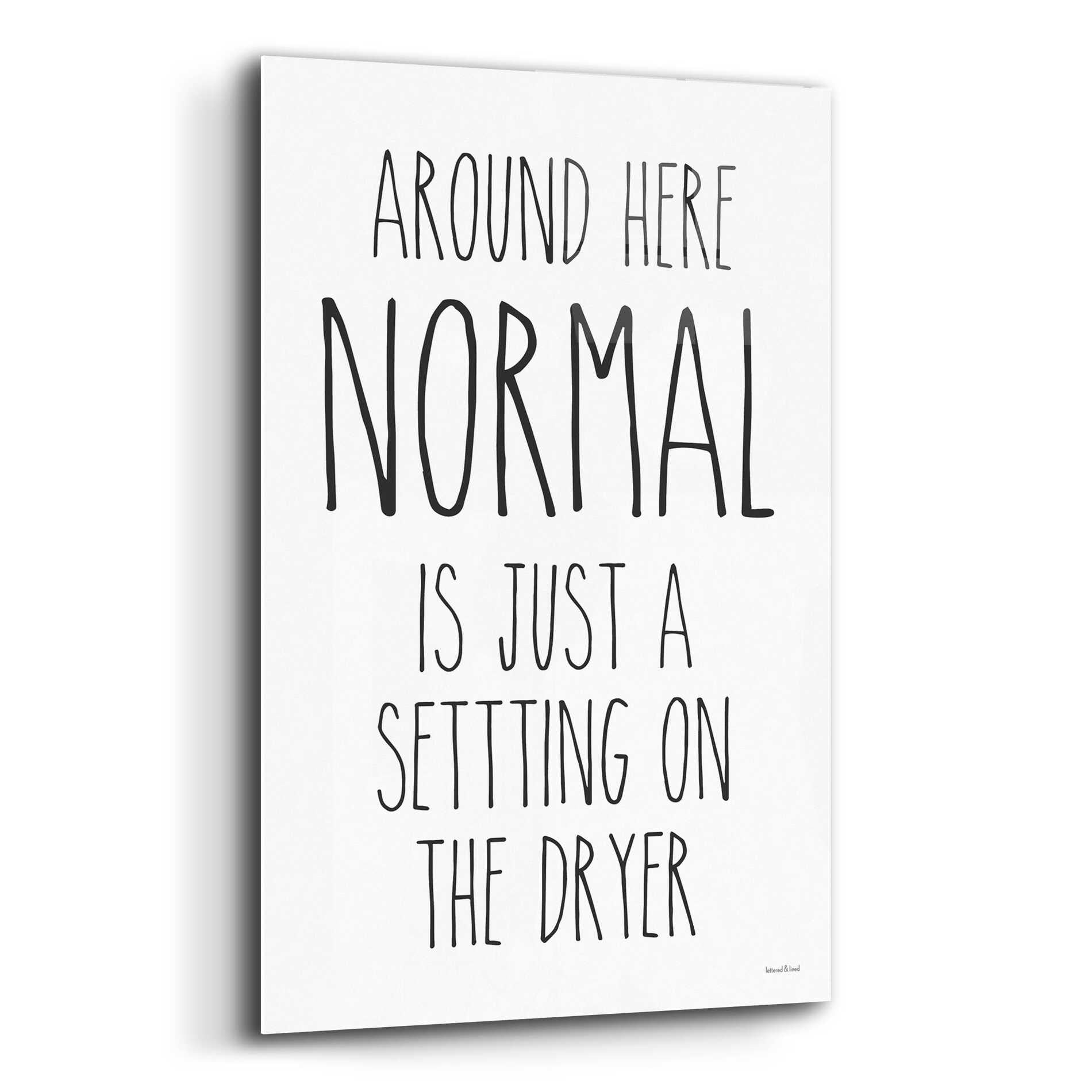 Epic Art 'Normal Dryer Setting' by lettered & lined, Acrylic Glass Wall Art,12x16