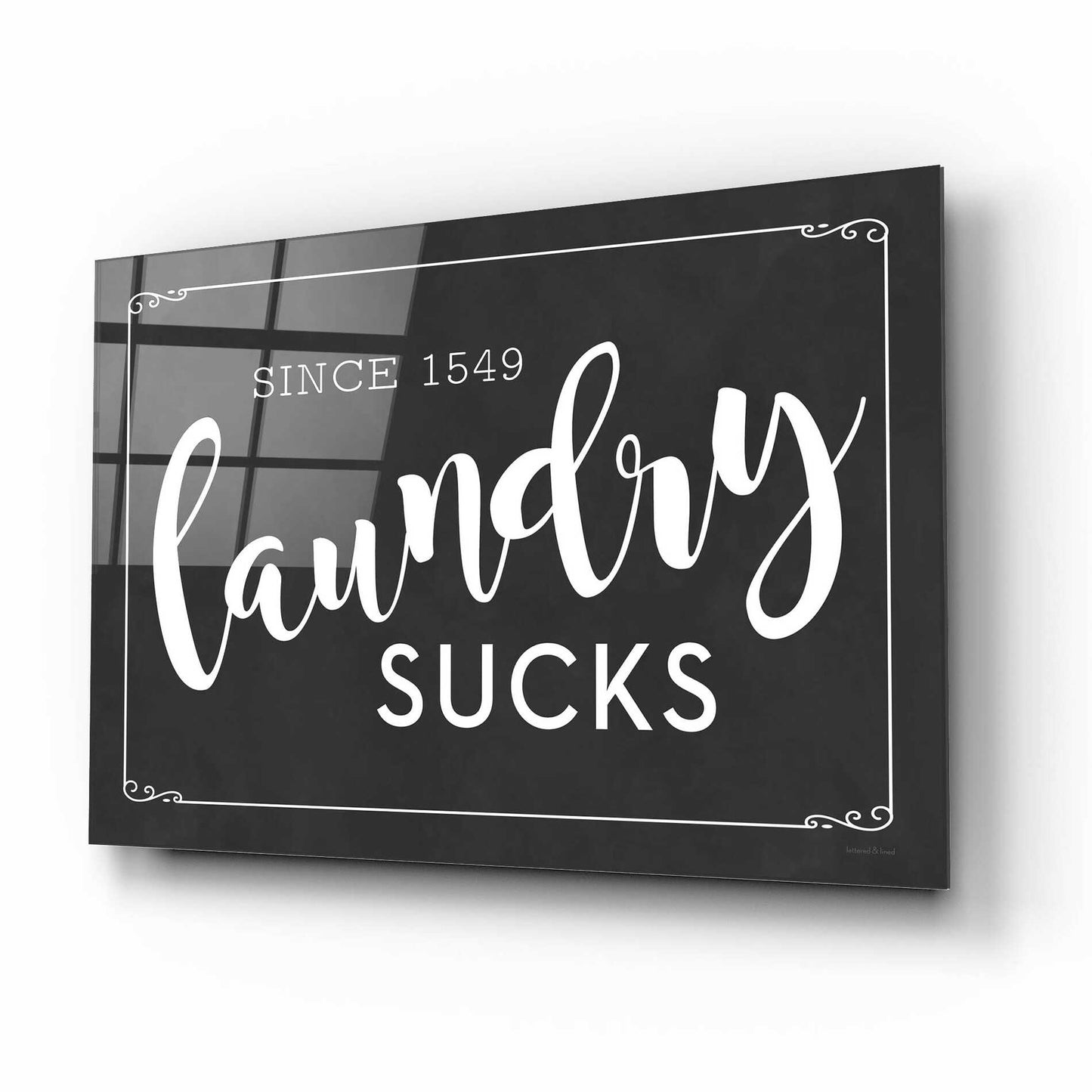 Epic Art 'Laundry Sucks' by lettered & lined, Acrylic Glass Wall Art,16x12