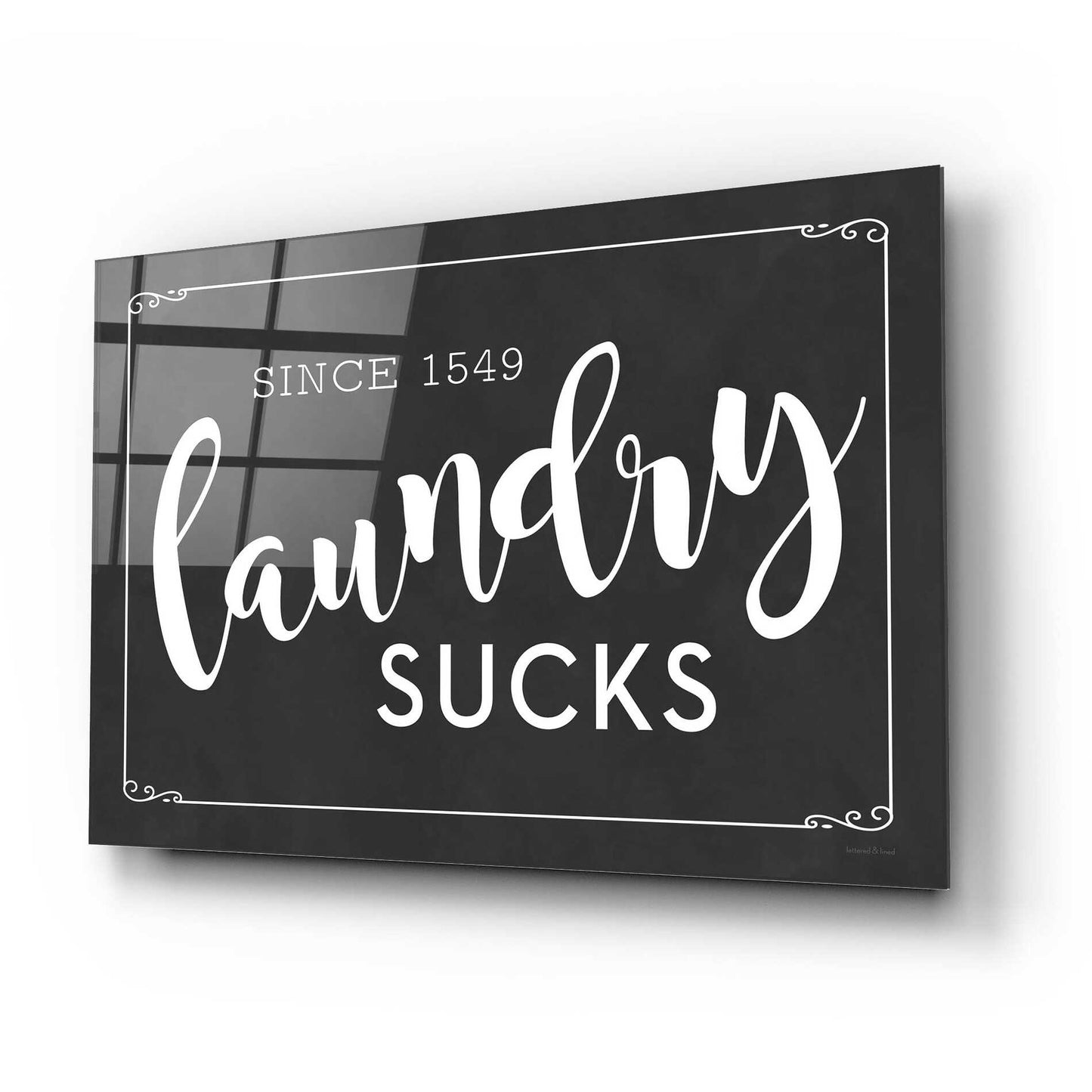 Epic Art 'Laundry Sucks' by lettered & lined, Acrylic Glass Wall Art,24x16