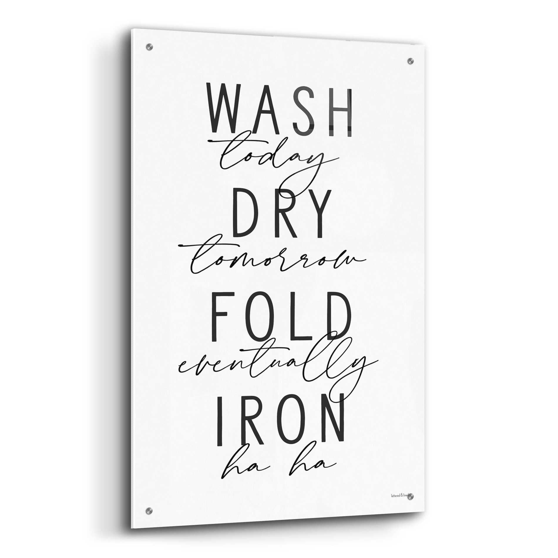 Epic Art 'Wash Today' by lettered & lined, Acrylic Glass Wall Art,24x36