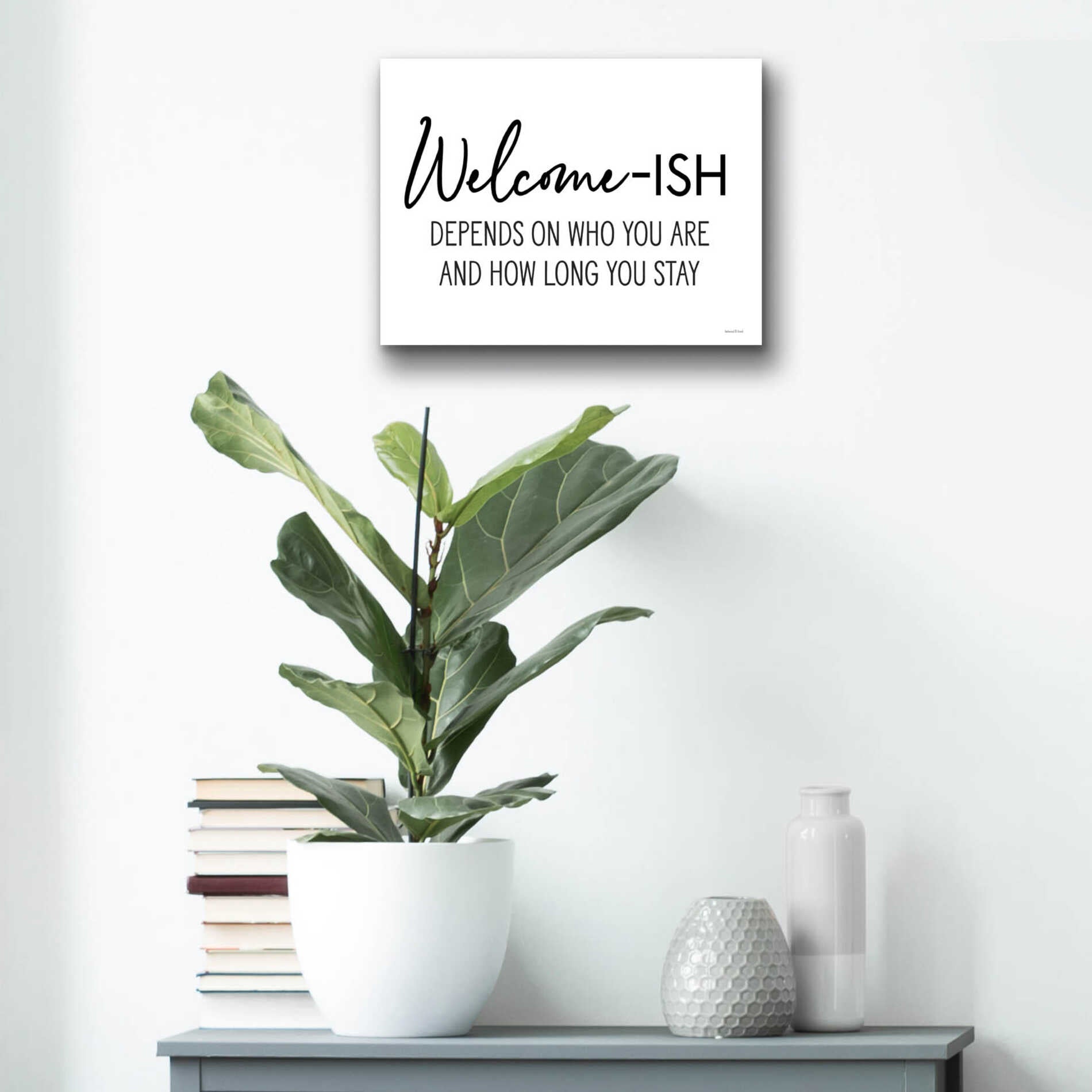 Epic Art 'Welcome-ish' by lettered & lined, Acrylic Glass Wall Art,16x12