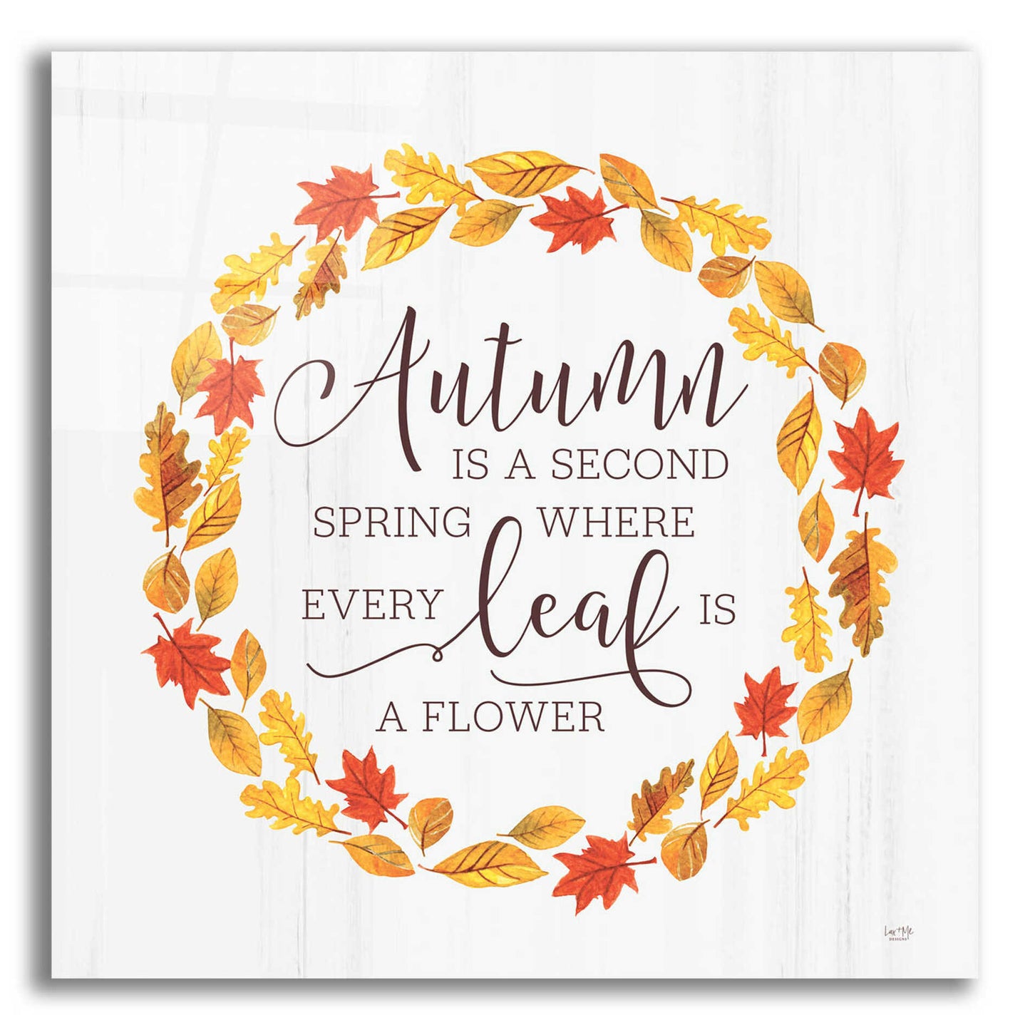Epic Art 'Autumn is a Second Spring' by Lux + Me Designs, Acrylic Glass Wall Art,12x12
