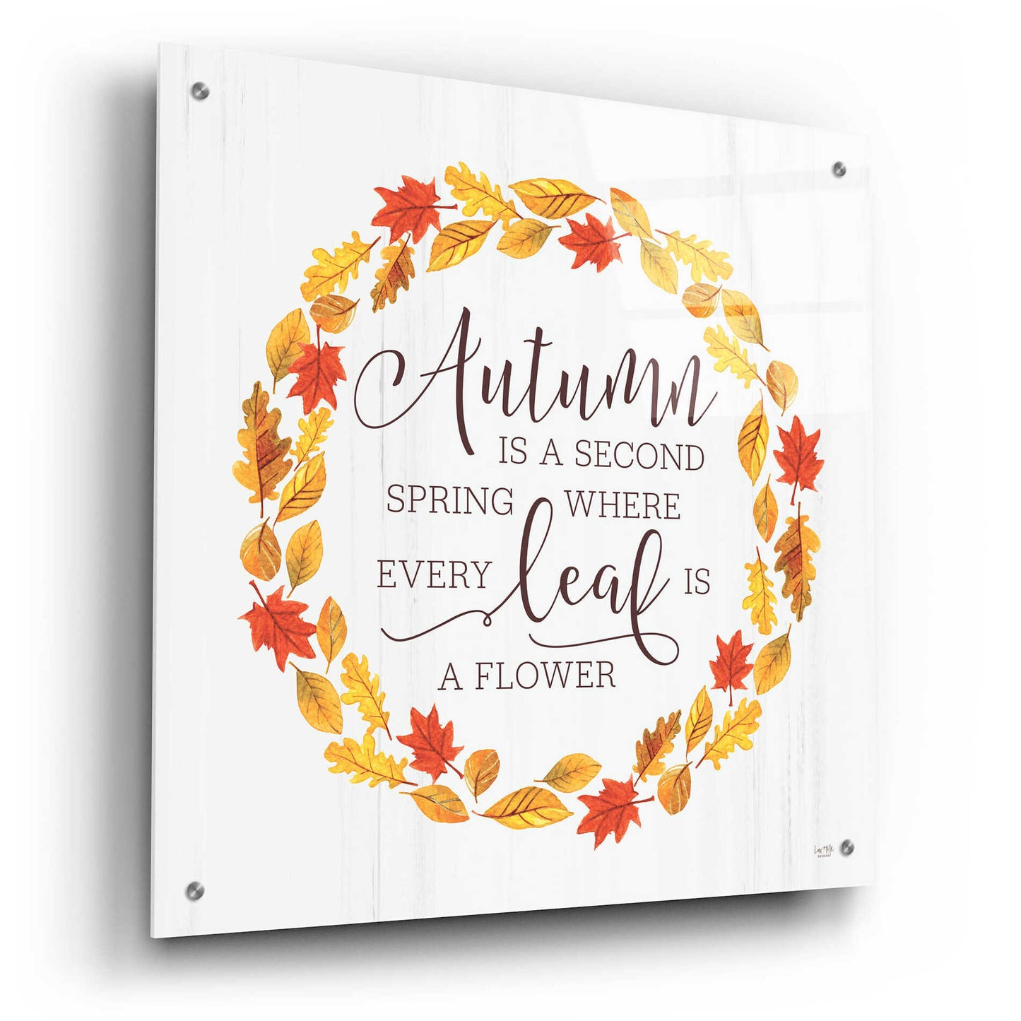 Epic Art 'Autumn is a Second Spring' by Lux + Me Designs, Acrylic Glass Wall Art,24x24