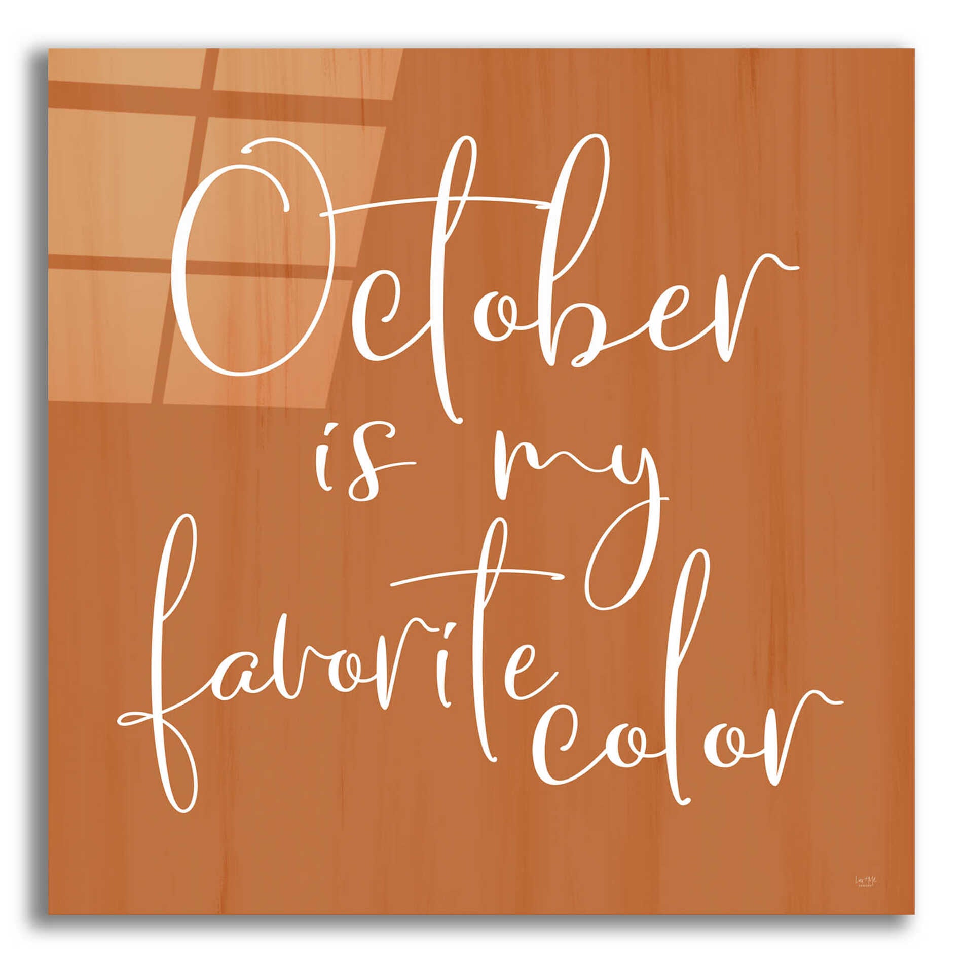 Epic Art 'October is My Favorite Color' by Lux + Me Designs, Acrylic Glass Wall Art,12x12