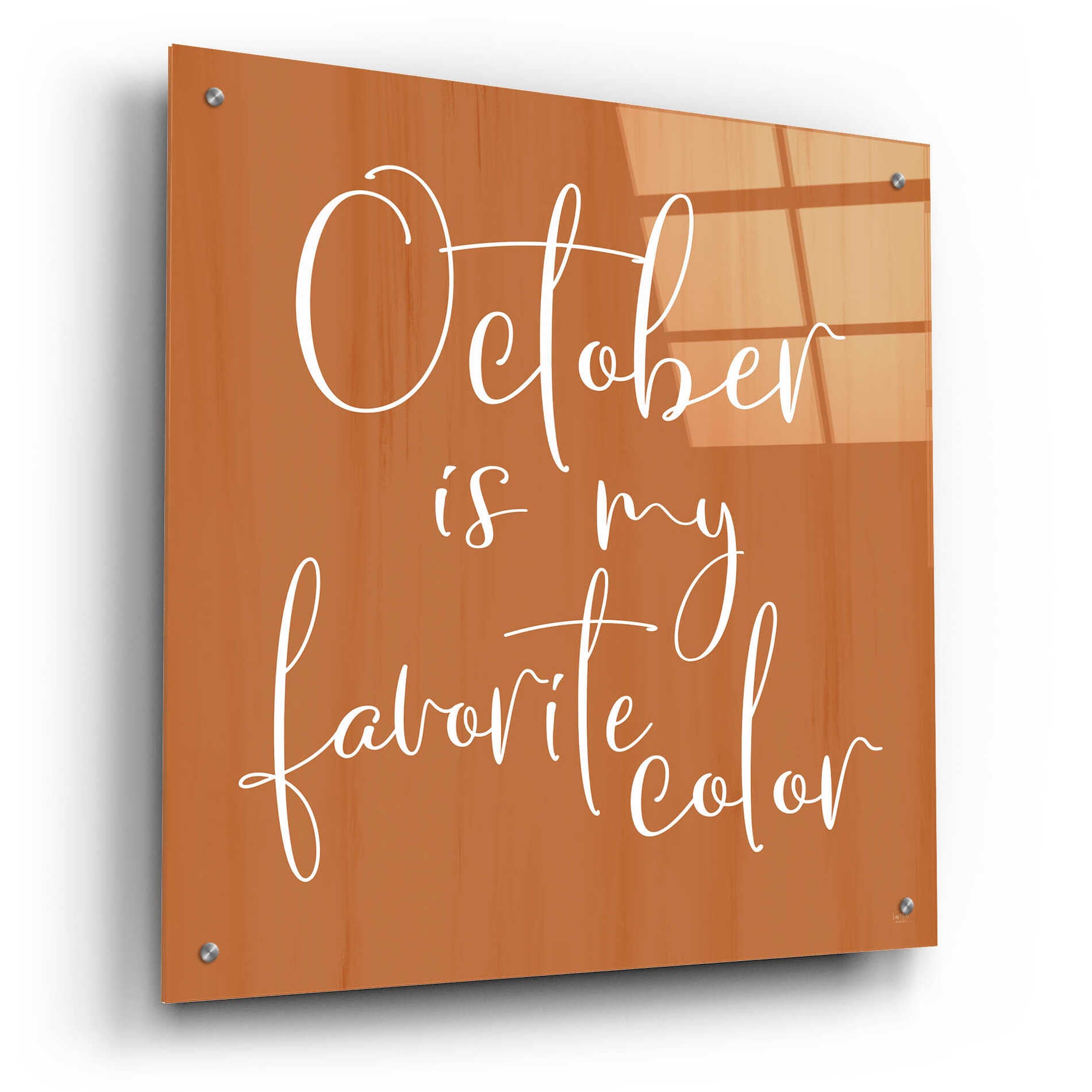 Epic Art 'October is My Favorite Color' by Lux + Me Designs, Acrylic Glass Wall Art,24x24