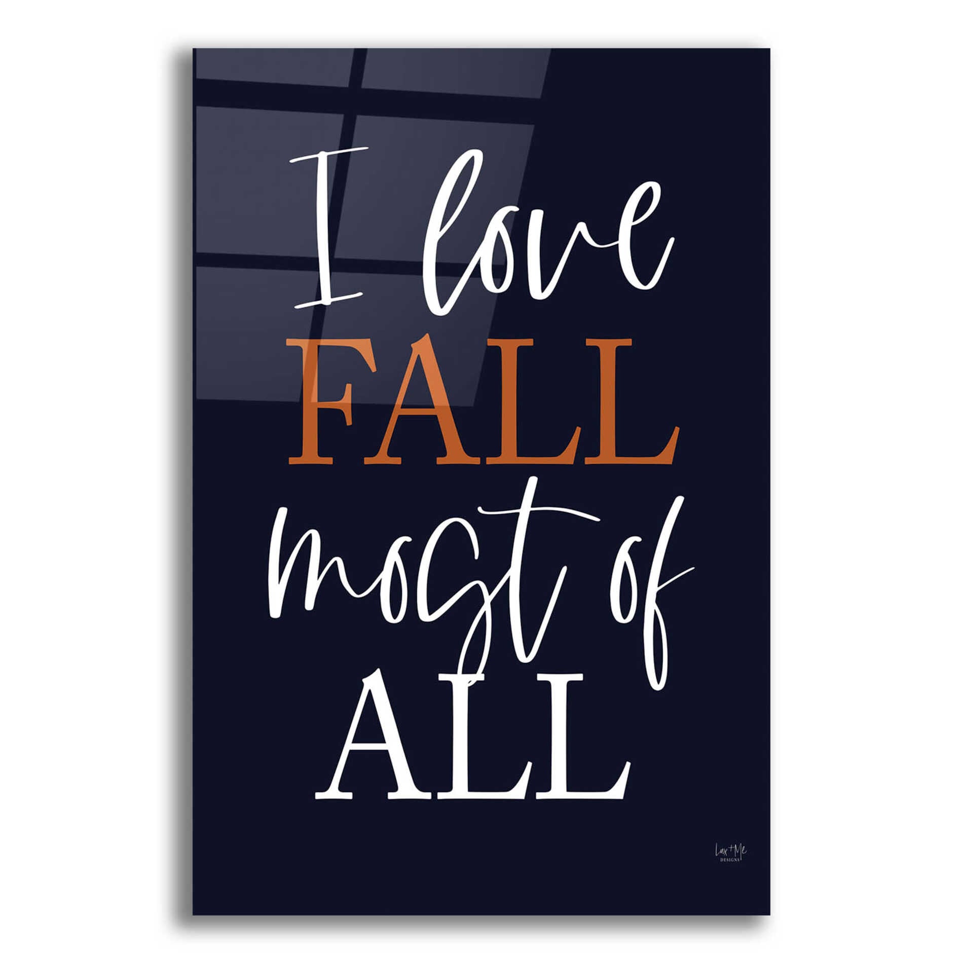 Epic Art 'I Love Fall' by Lux + Me Designs, Acrylic Glass Wall Art,12x16