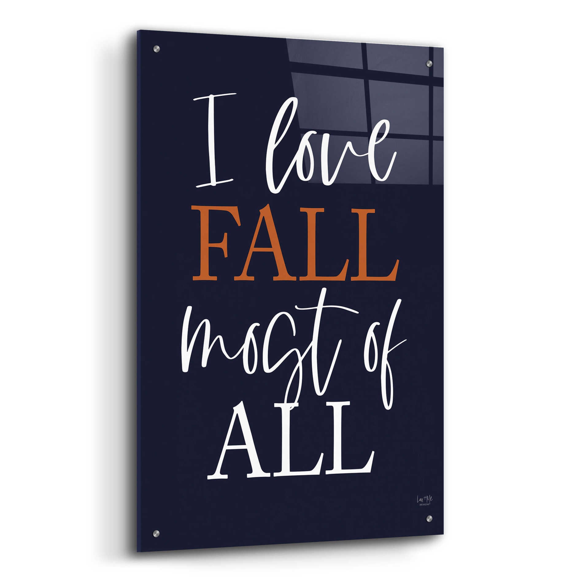 Epic Art 'I Love Fall' by Lux + Me Designs, Acrylic Glass Wall Art,24x36