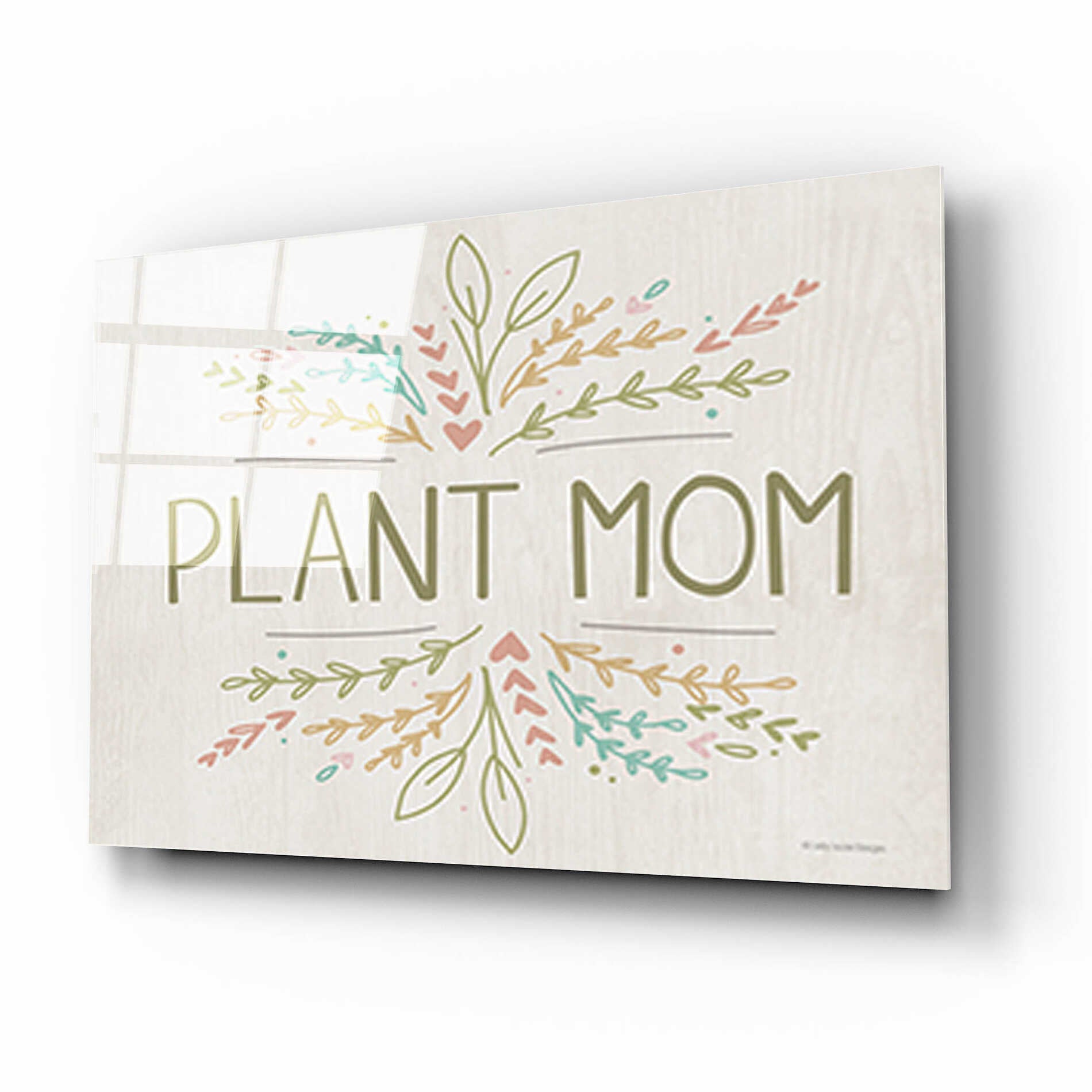 Epic Art 'Plant Mom' by Lady Louise Designs, Acrylic Glass Wall Art,16x12