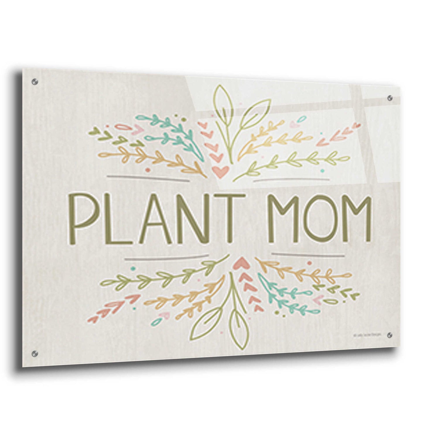 Epic Art 'Plant Mom' by Lady Louise Designs, Acrylic Glass Wall Art,36x24