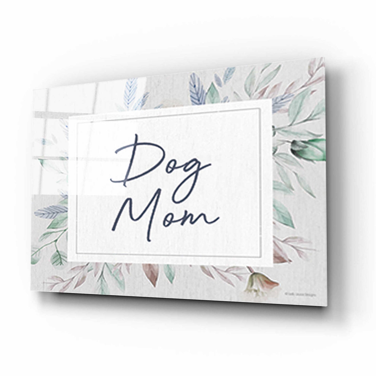 Epic Art 'Dog Mom' by Lady Louise Designs, Acrylic Glass Wall Art,16x12