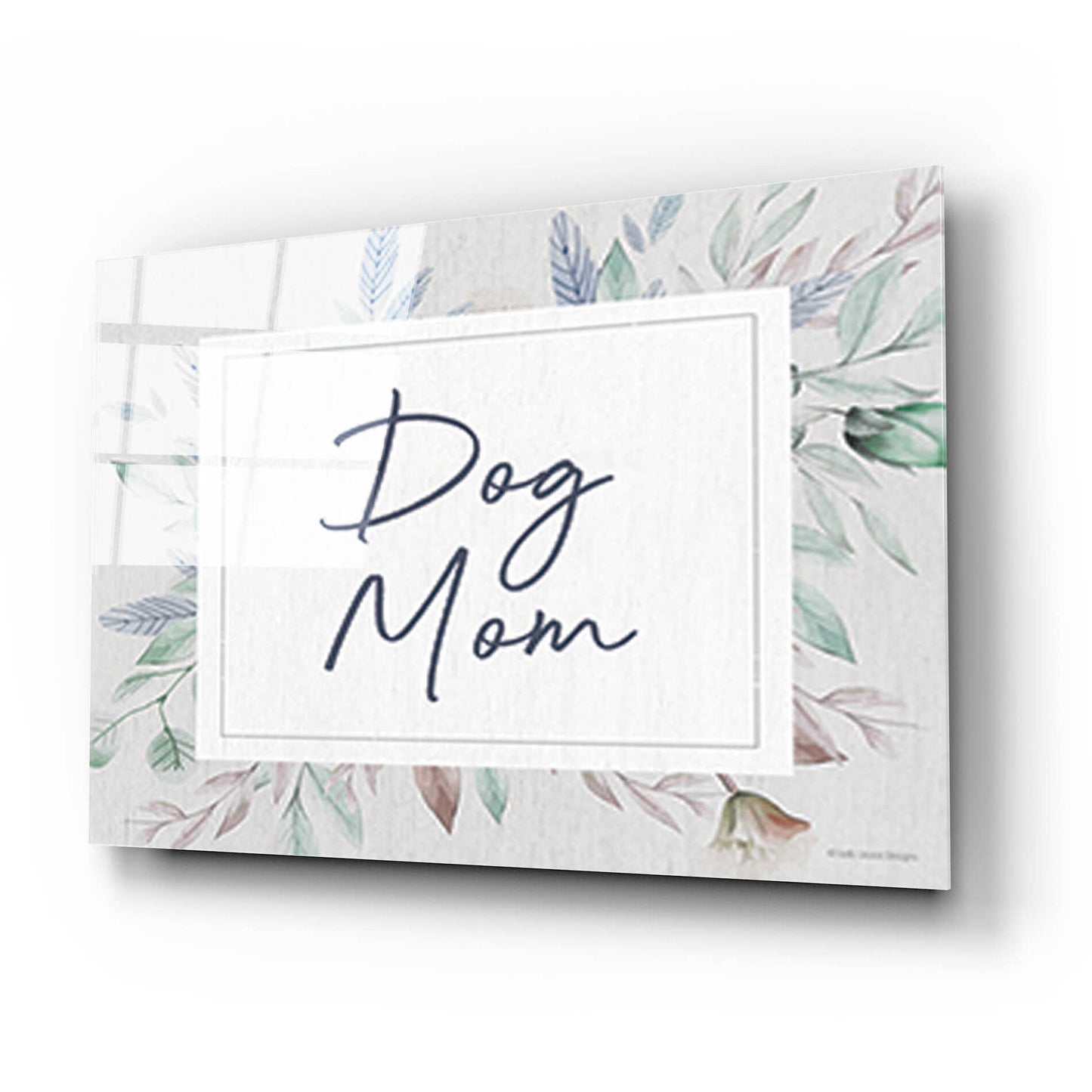 Epic Art 'Dog Mom' by Lady Louise Designs, Acrylic Glass Wall Art,24x16