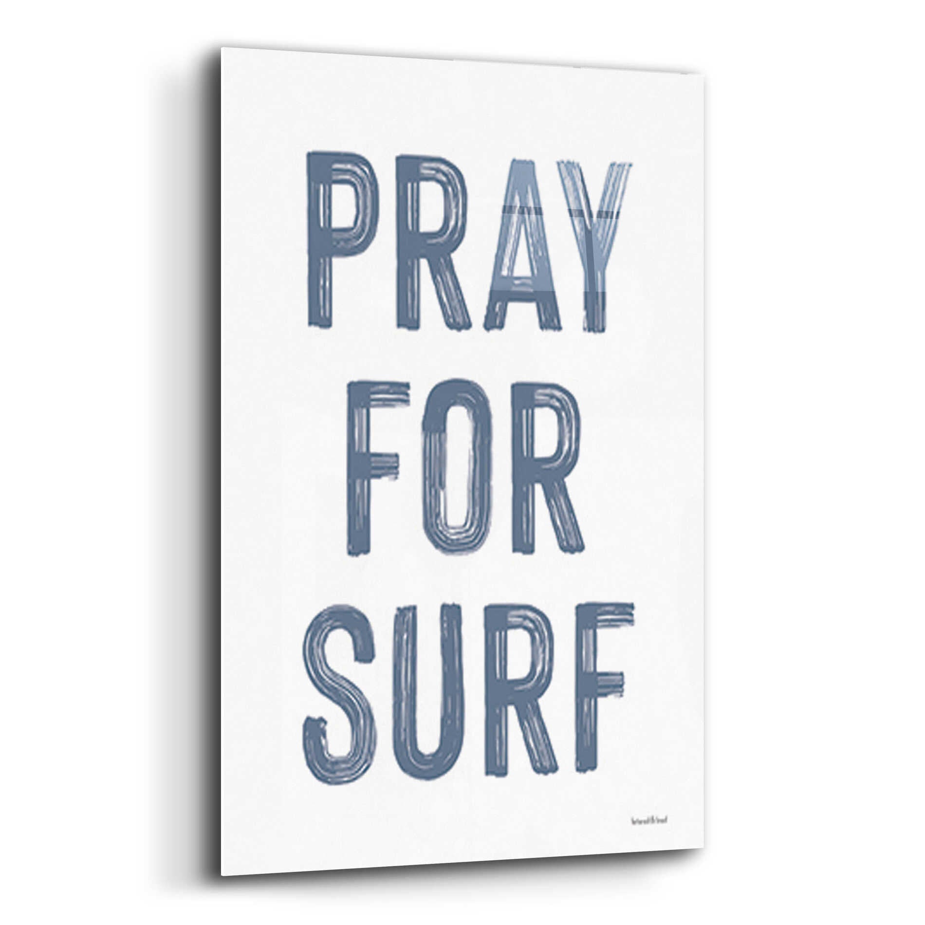 Epic Art 'Pray for Surf' by lettered & lined, Acrylic Glass Wall Art,12x16