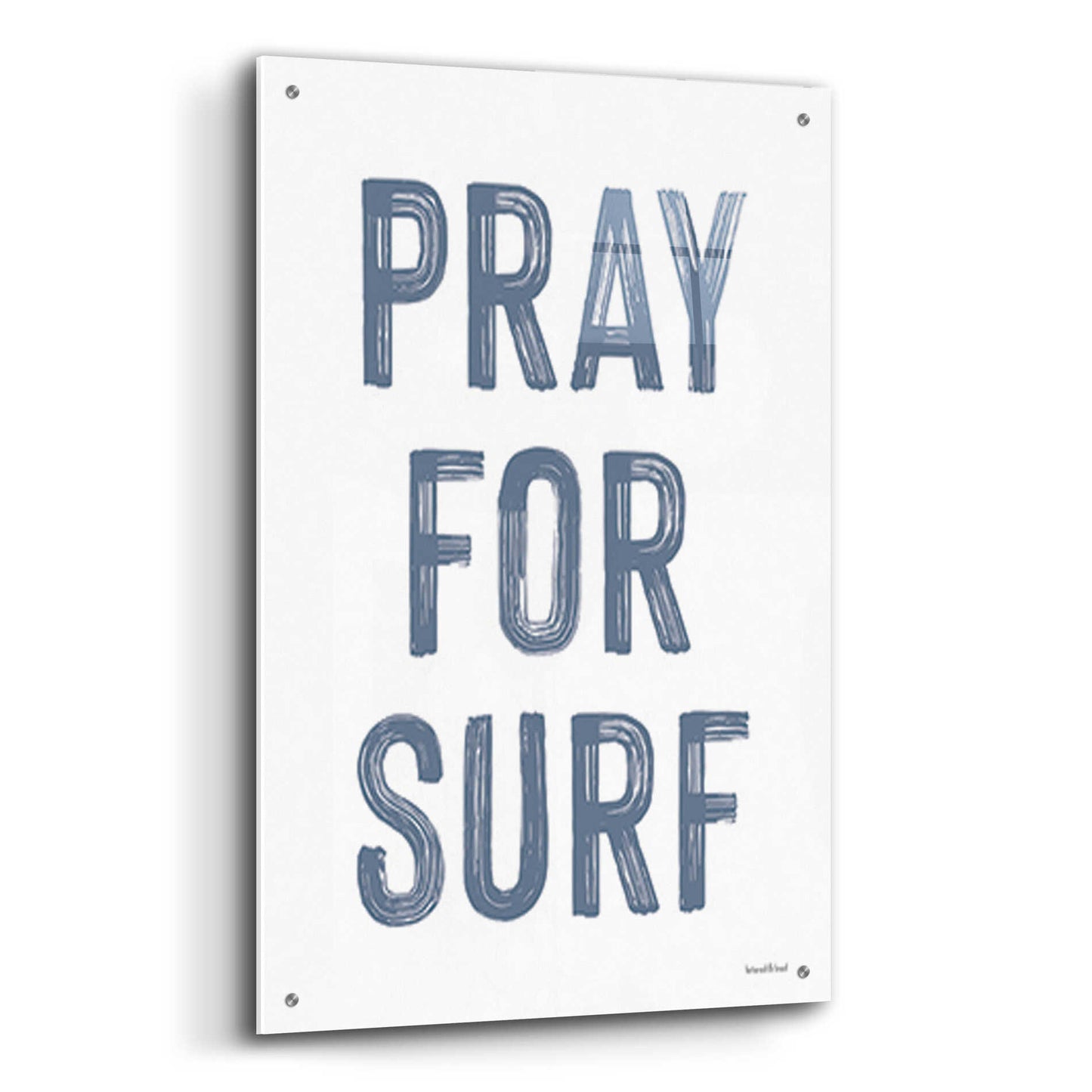 Epic Art 'Pray for Surf' by lettered & lined, Acrylic Glass Wall Art,24x36