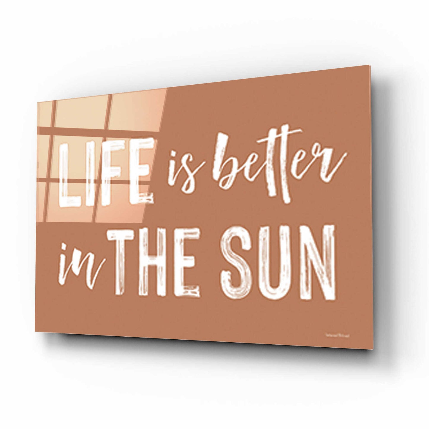 Epic Art 'Life is Better in the Sun Brown' by Lettered & Lined, Acrylic Glass Wall Art,16x12