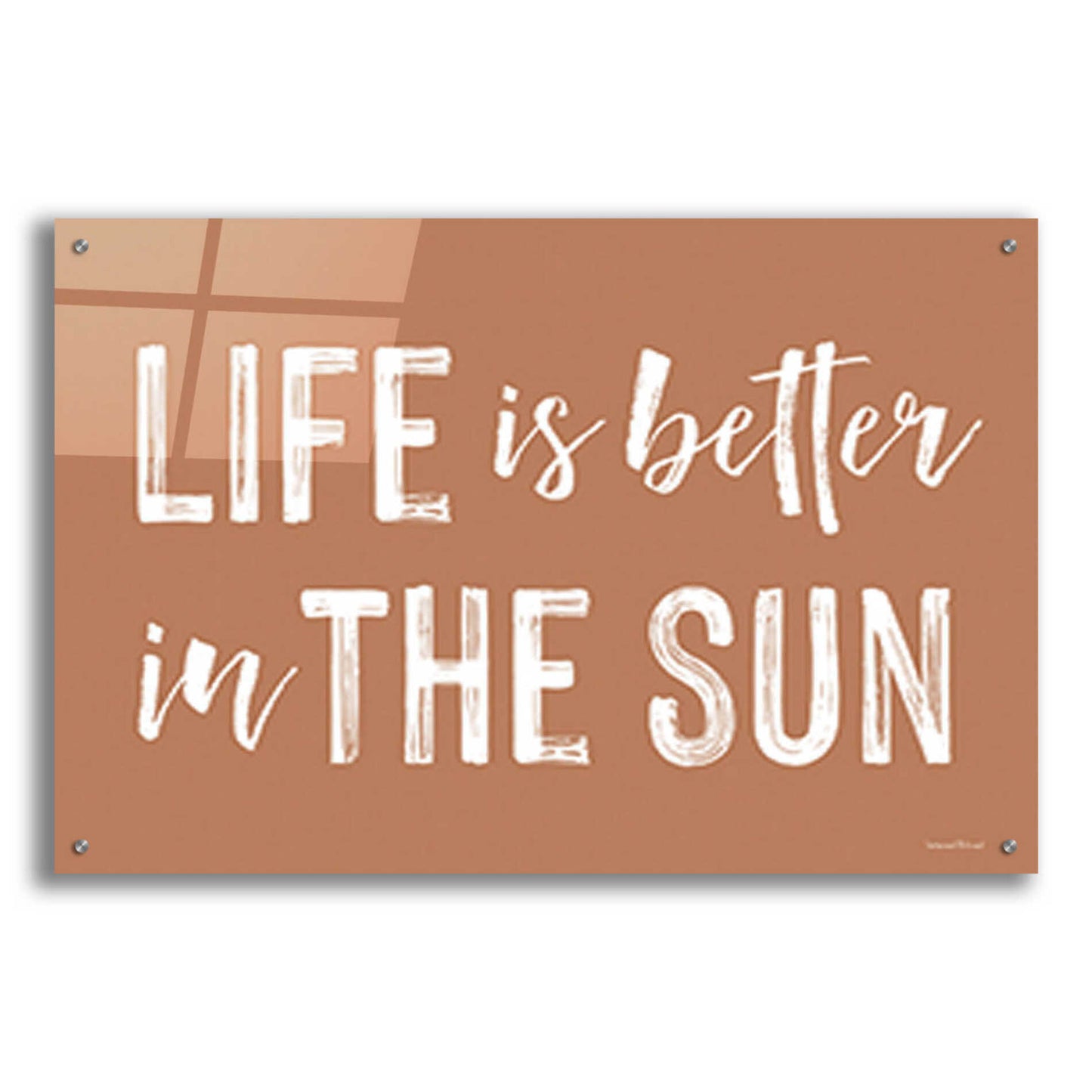 Epic Art 'Life is Better in the Sun Brown' by Lettered & Lined, Acrylic Glass Wall Art,36x24