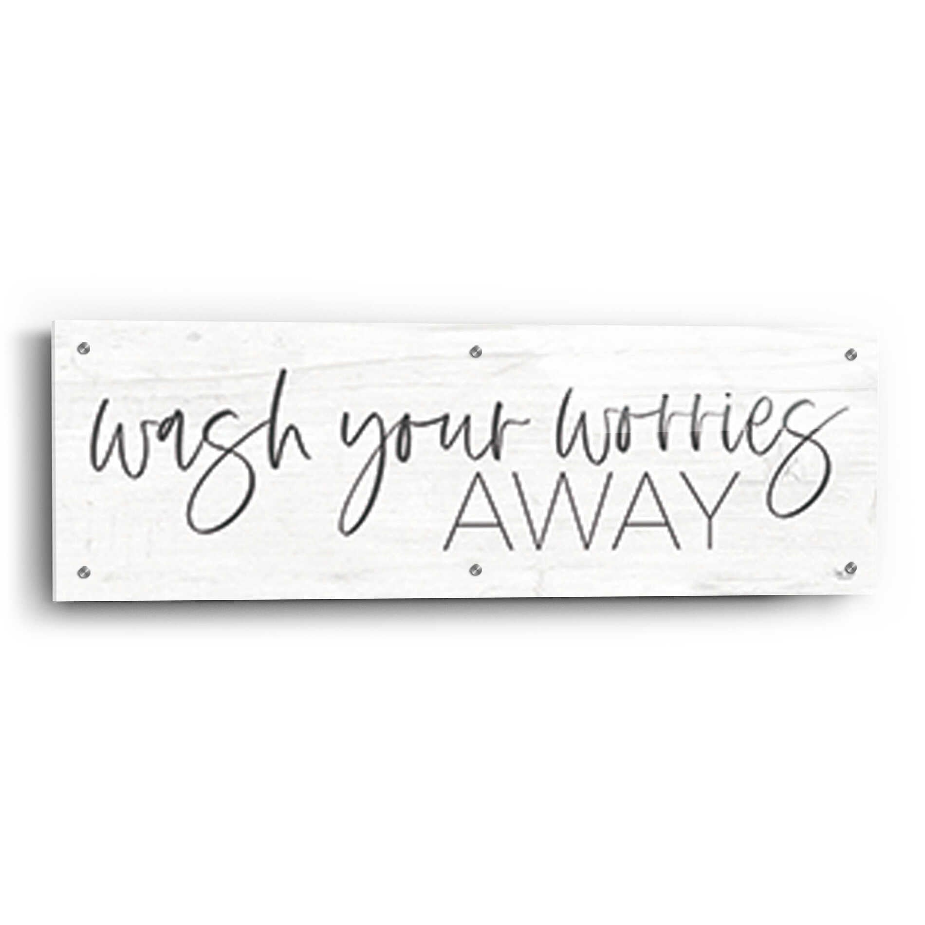 Epic Art 'Wash Your Worries Away' by Lux + Me Designs , Acrylic Glass Wall Art,36x12
