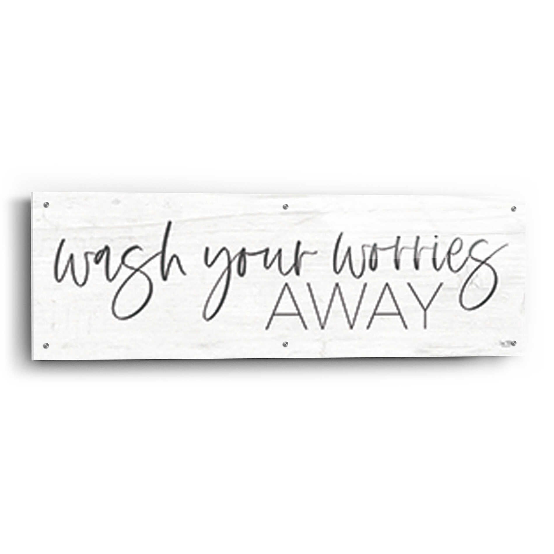 Epic Art 'Wash Your Worries Away' by Lux + Me Designs , Acrylic Glass Wall Art,48x16