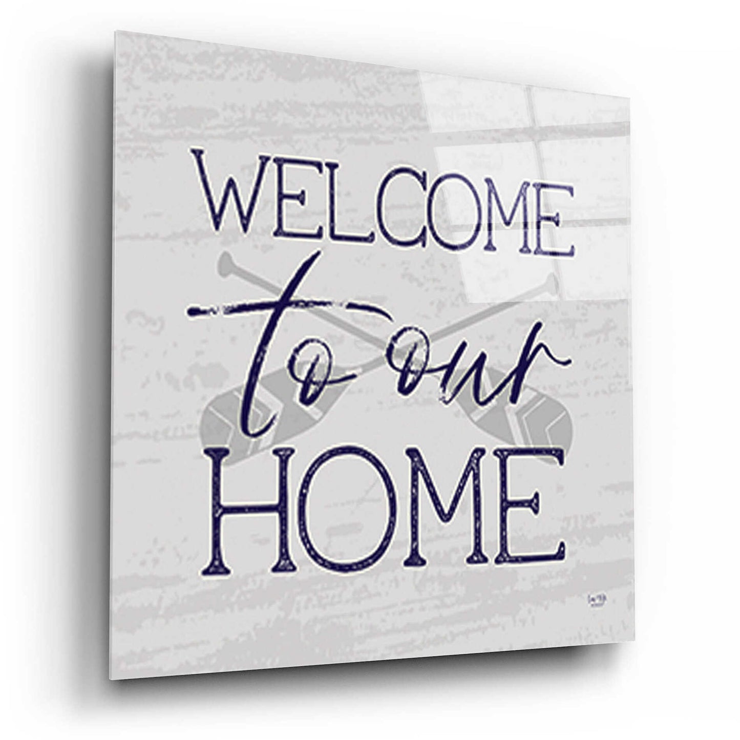 Epic Art 'Lake Welcome to Our Home' by Lux + Me Designs, Acrylic Glass Wall Art,12x12