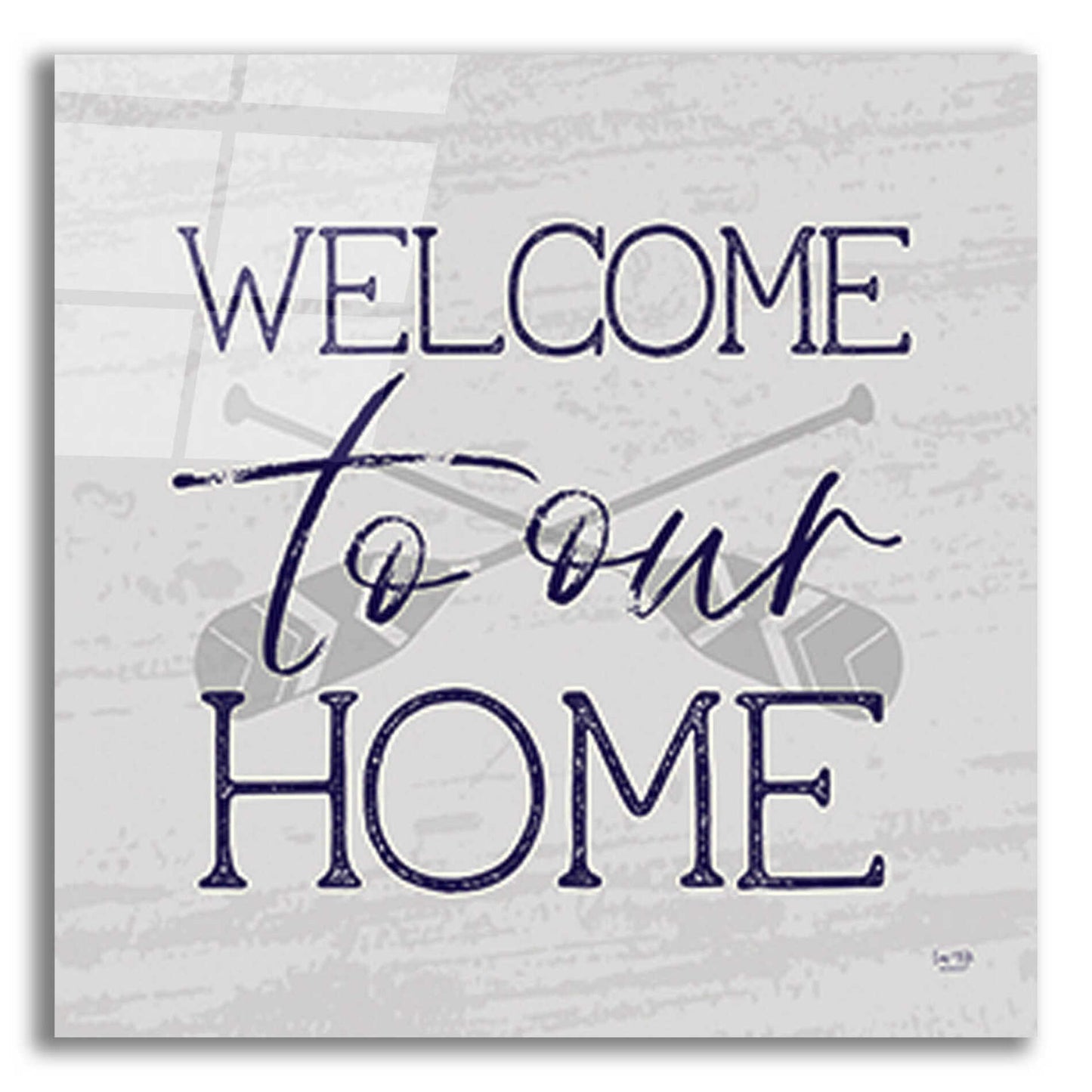 Epic Art 'Lake Welcome to Our Home' by Lux + Me Designs, Acrylic Glass Wall Art