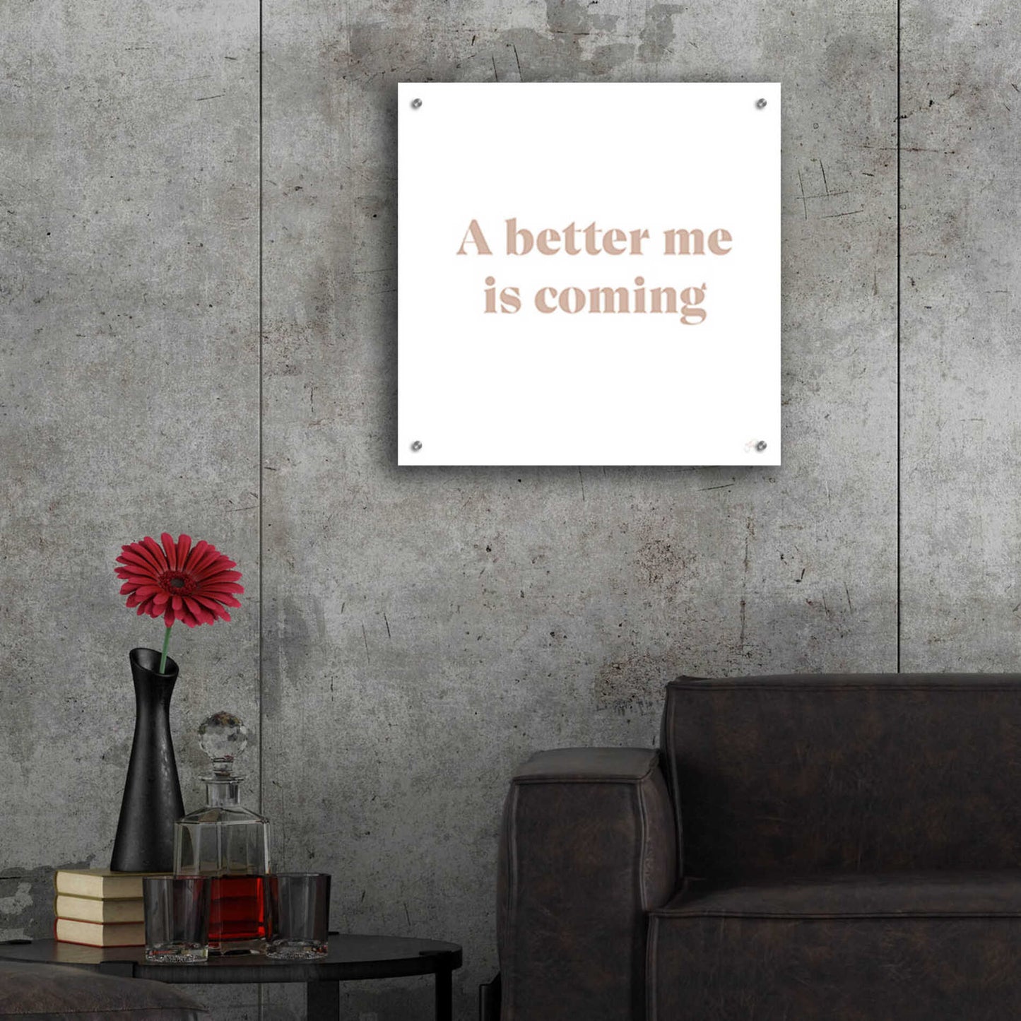 Epic Art 'A Better Me is Coming' by Yass Naffas Designs, Acrylic Glass Wall Art,24x24