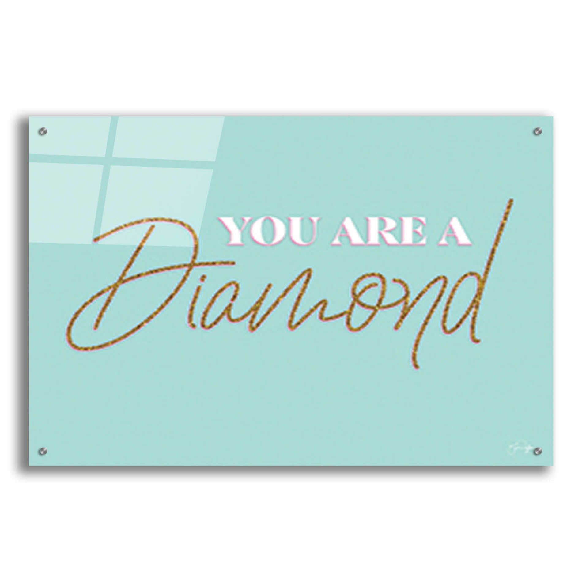 Epic Art 'You Are a Diamond' by Yass Naffas Designs, Acrylic Glass Wall Art,36x24