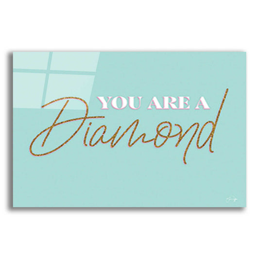 Epic Art 'You Are a Diamond' by Yass Naffas Designs, Acrylic Glass Wall Art