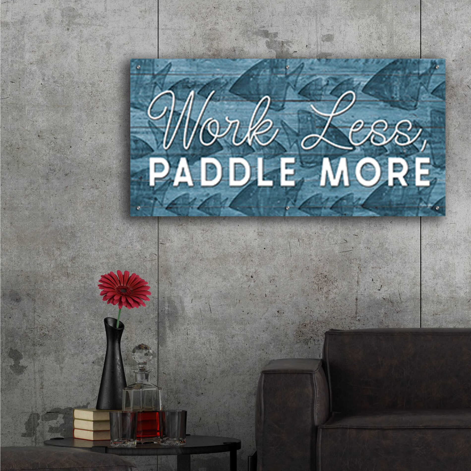 Epic Art 'Work Less, Paddle More' by Yass Naffas Designs, Acrylic Glass Wall Art,48x24