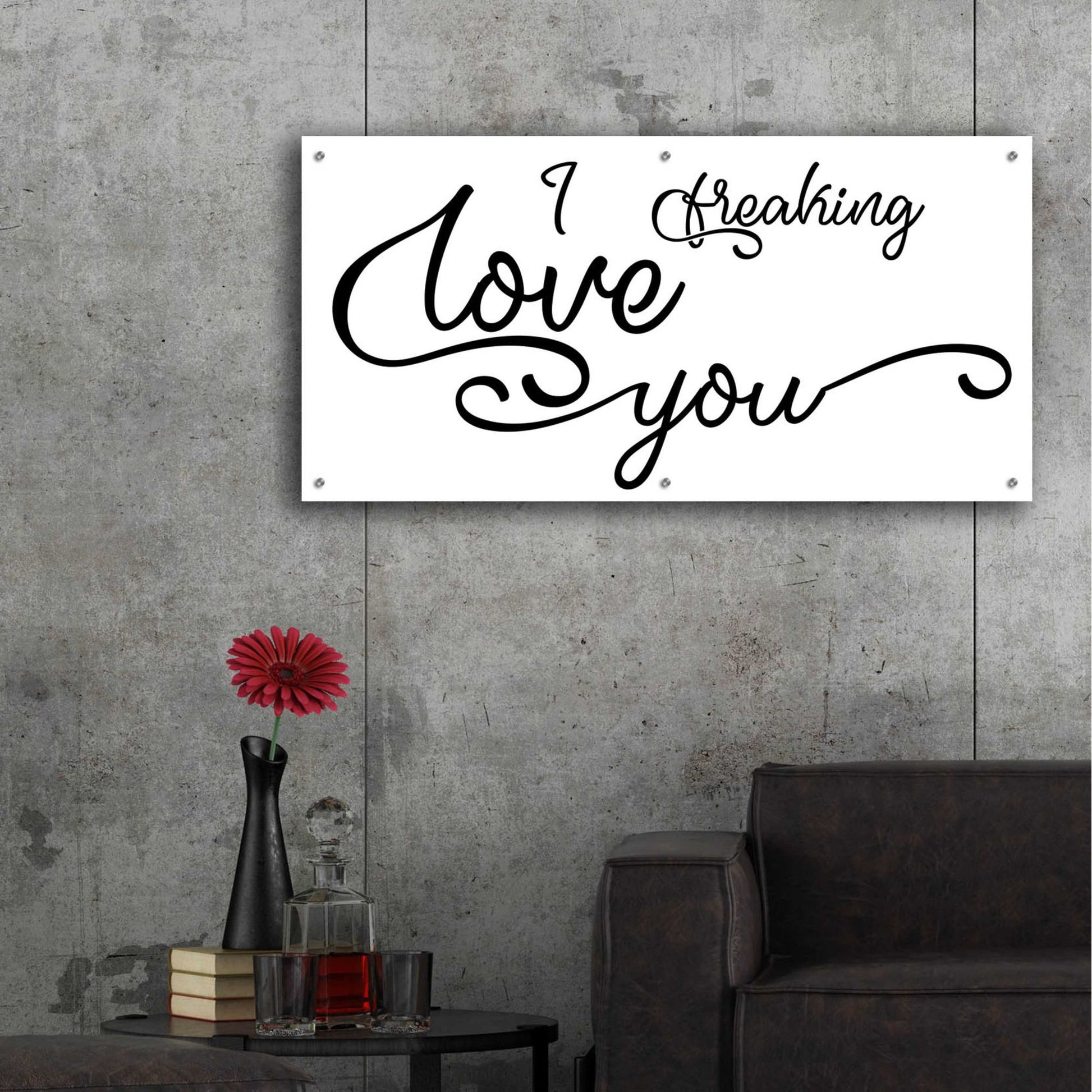 Epic Art 'I Freaking Love You' by Epic Portfolio, Acrylic Glass Wall Art,48x24