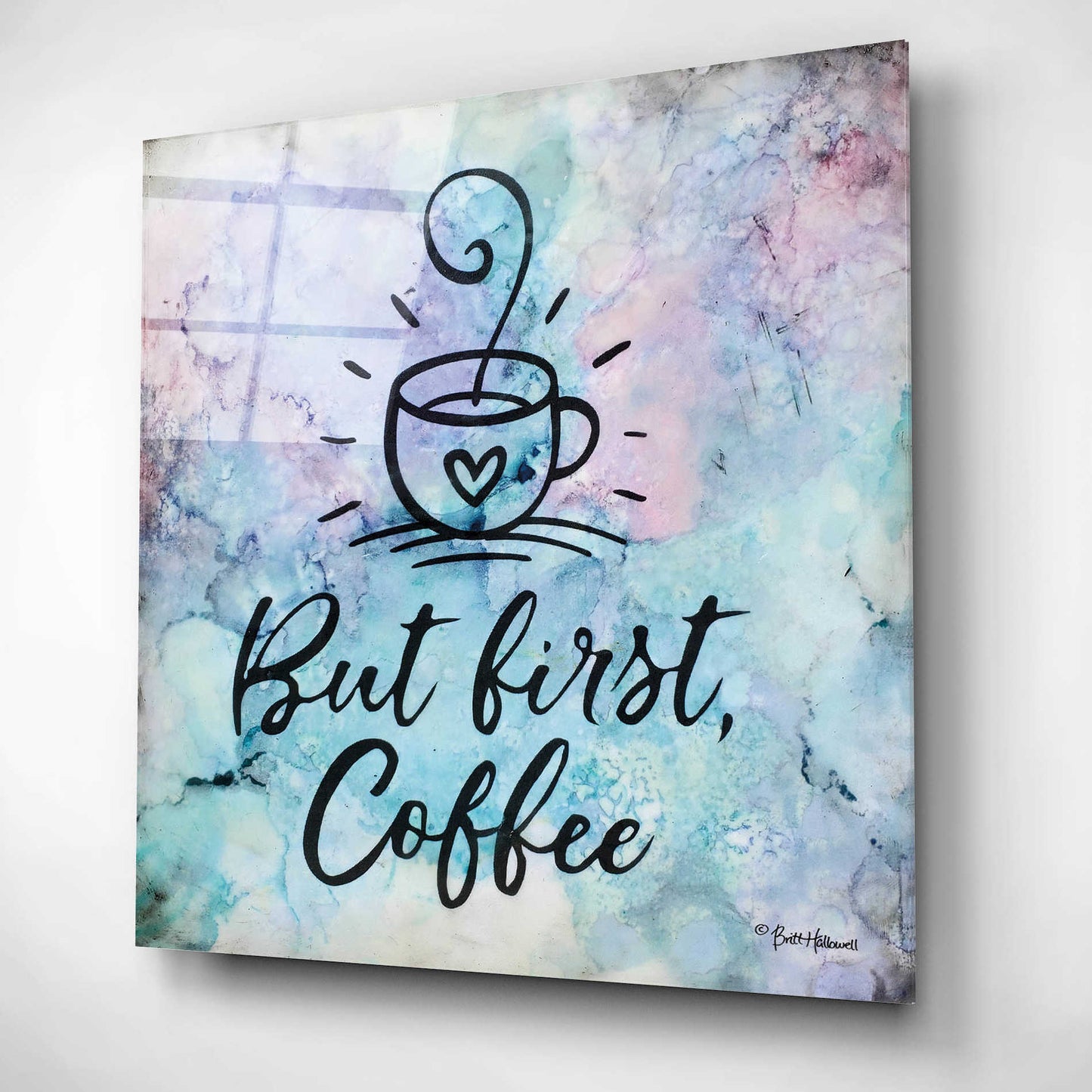 Epic Art 'But First Coffee' by Britt Hallowell, Acrylic Glass Wall Art,12x12