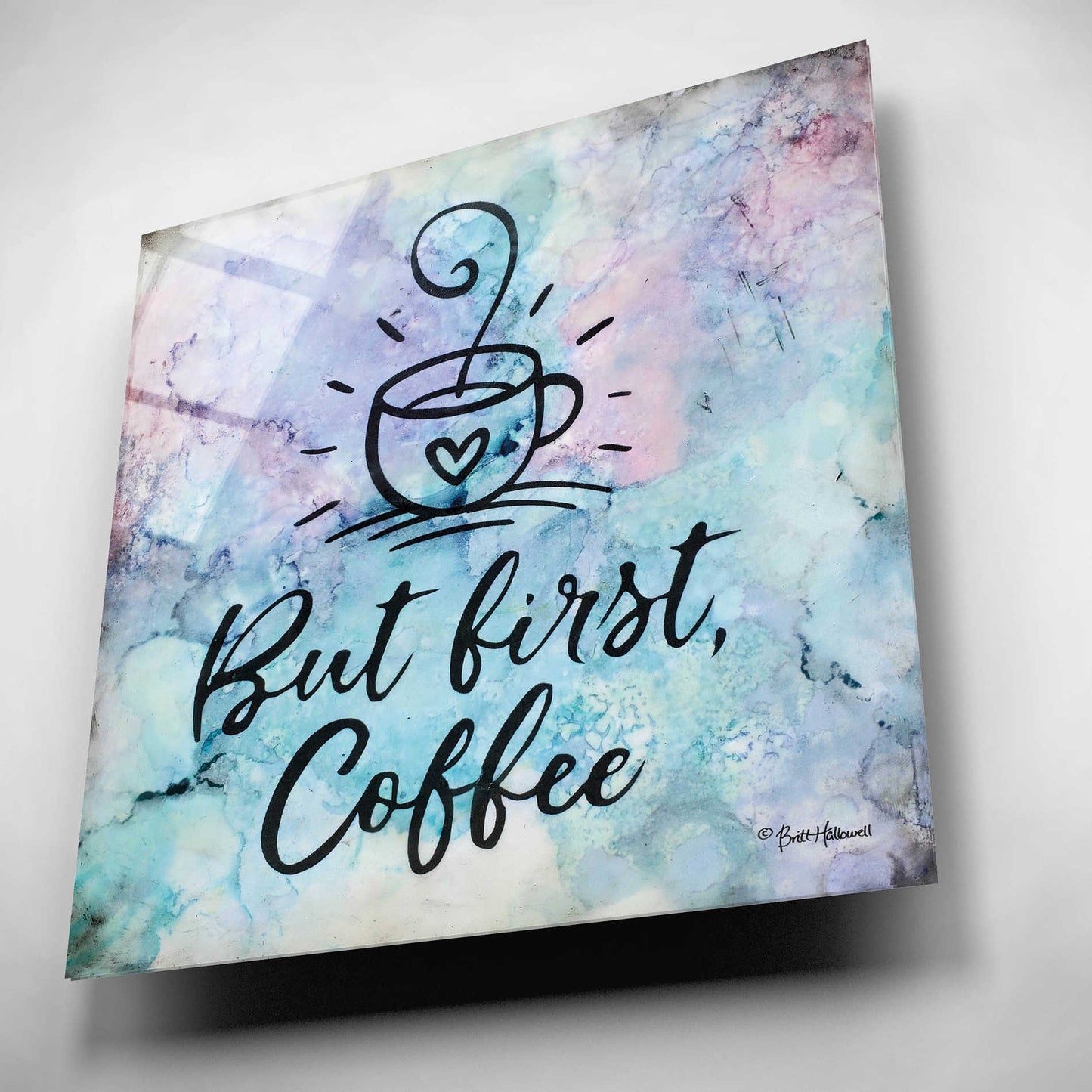 Epic Art 'But First Coffee' by Britt Hallowell, Acrylic Glass Wall Art,12x12